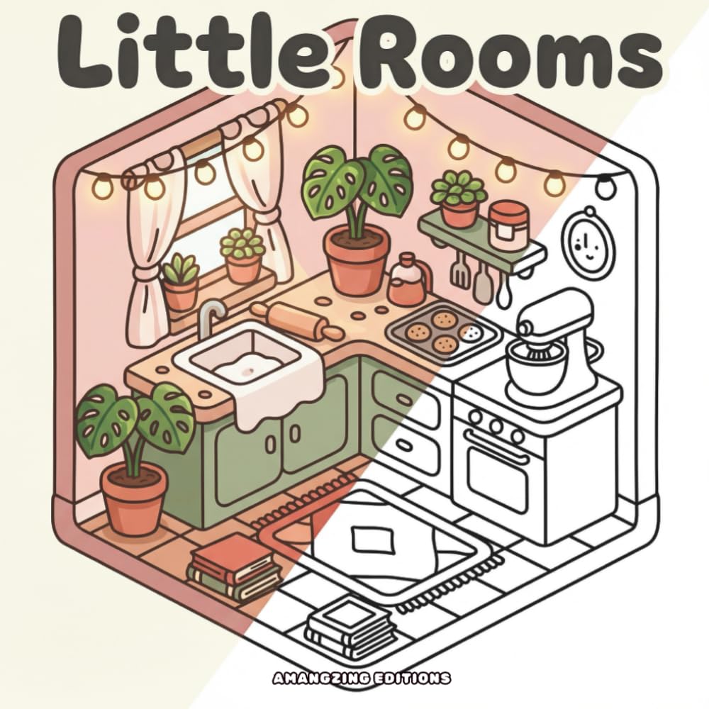 Little Rooms: An Isometric Interior Design Coloring Book: Adorable Tiny Spaces, Cozy Corners, and Kawaii Home Decor Illustrations for Relaxation and Stress Relief (For Adults & Teens)