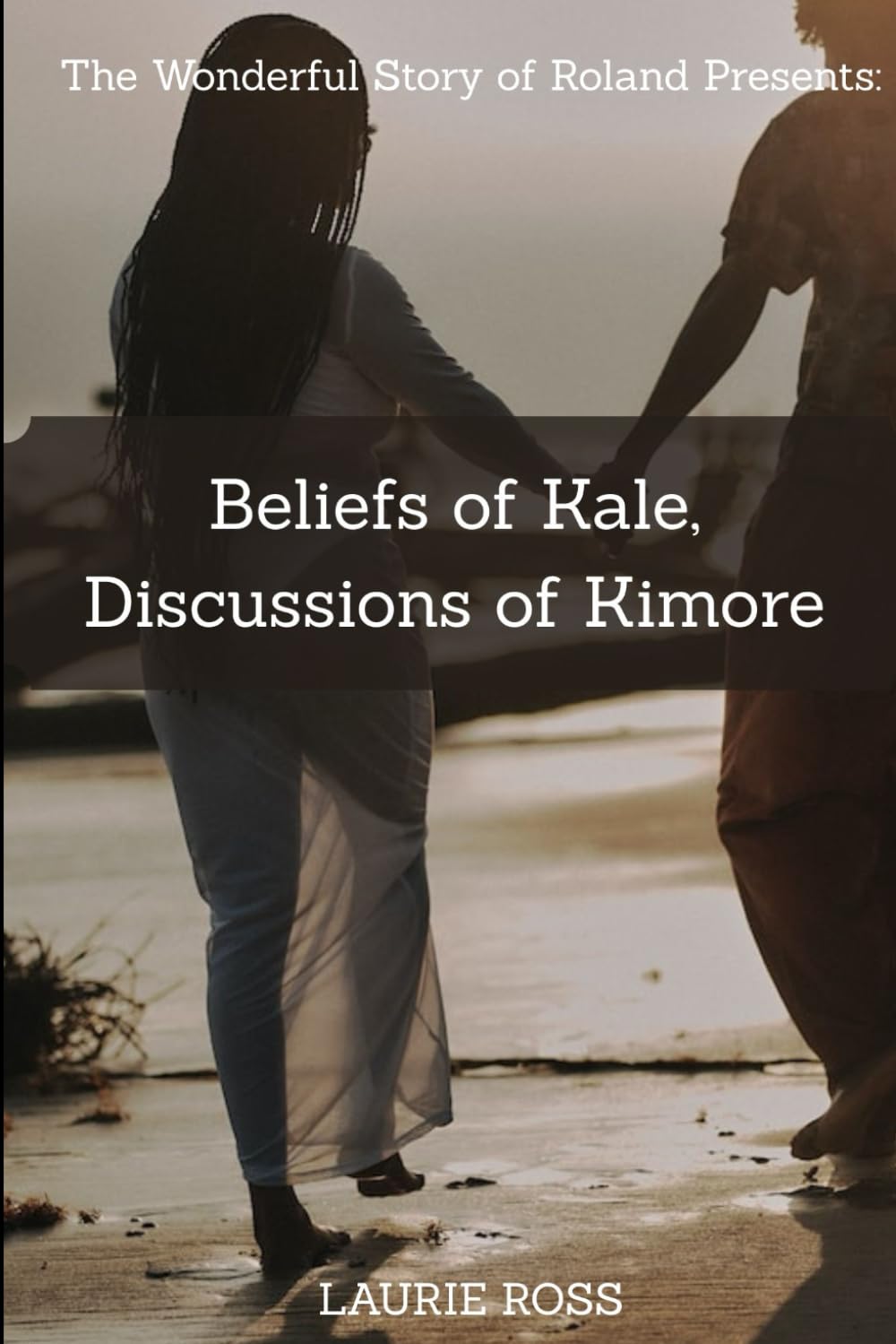 Beliefs of Kale, Discussions of Kimore: The Wonderful Story of Roland