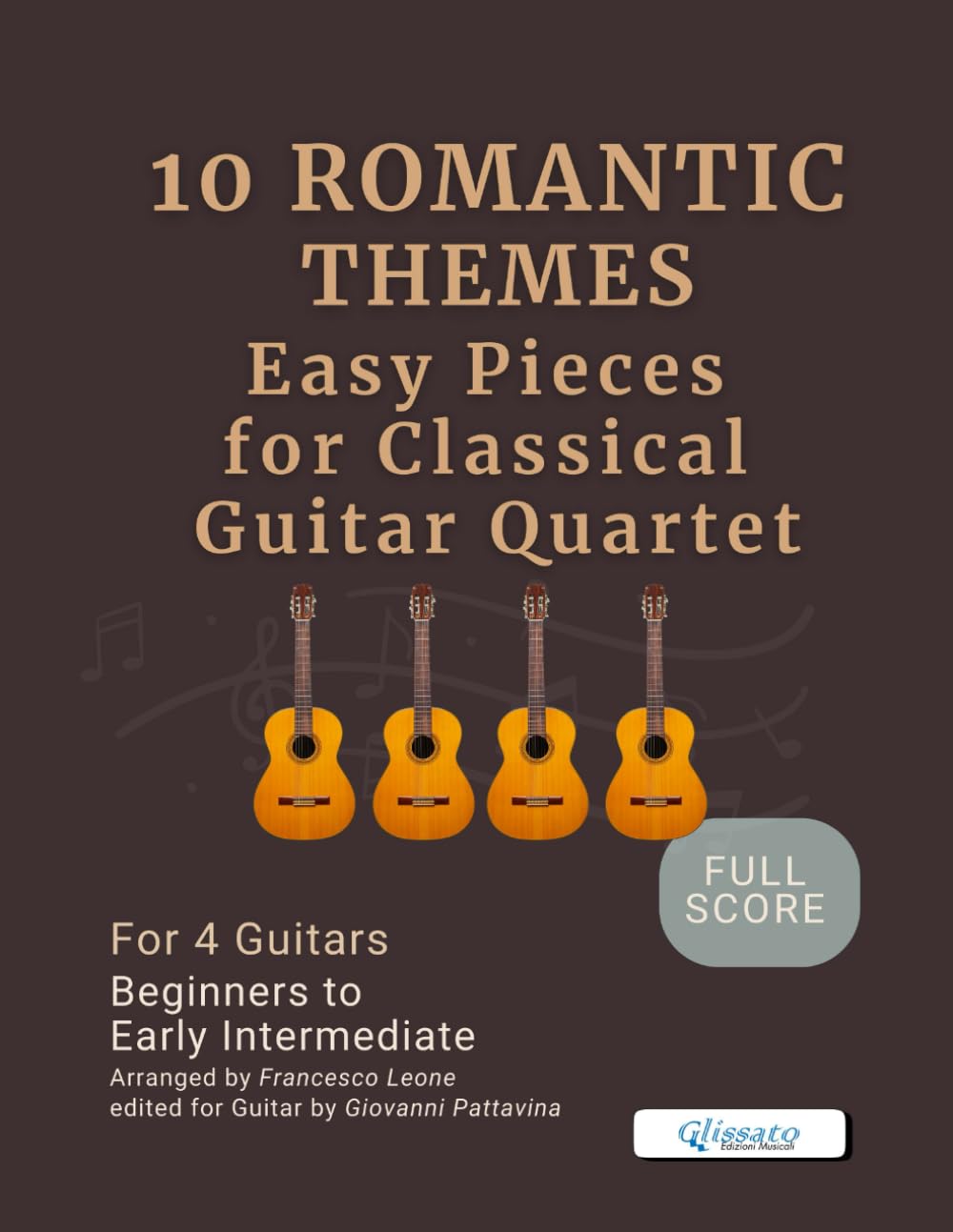10 Romantic Themes – Easy Pieces for Classical Guitar Quartet (Full Score): Arranged for 4 Guitars – Beginner to Early Intermediate – Ideal for ... Guitar Ensembles, and Chamber Music Settings