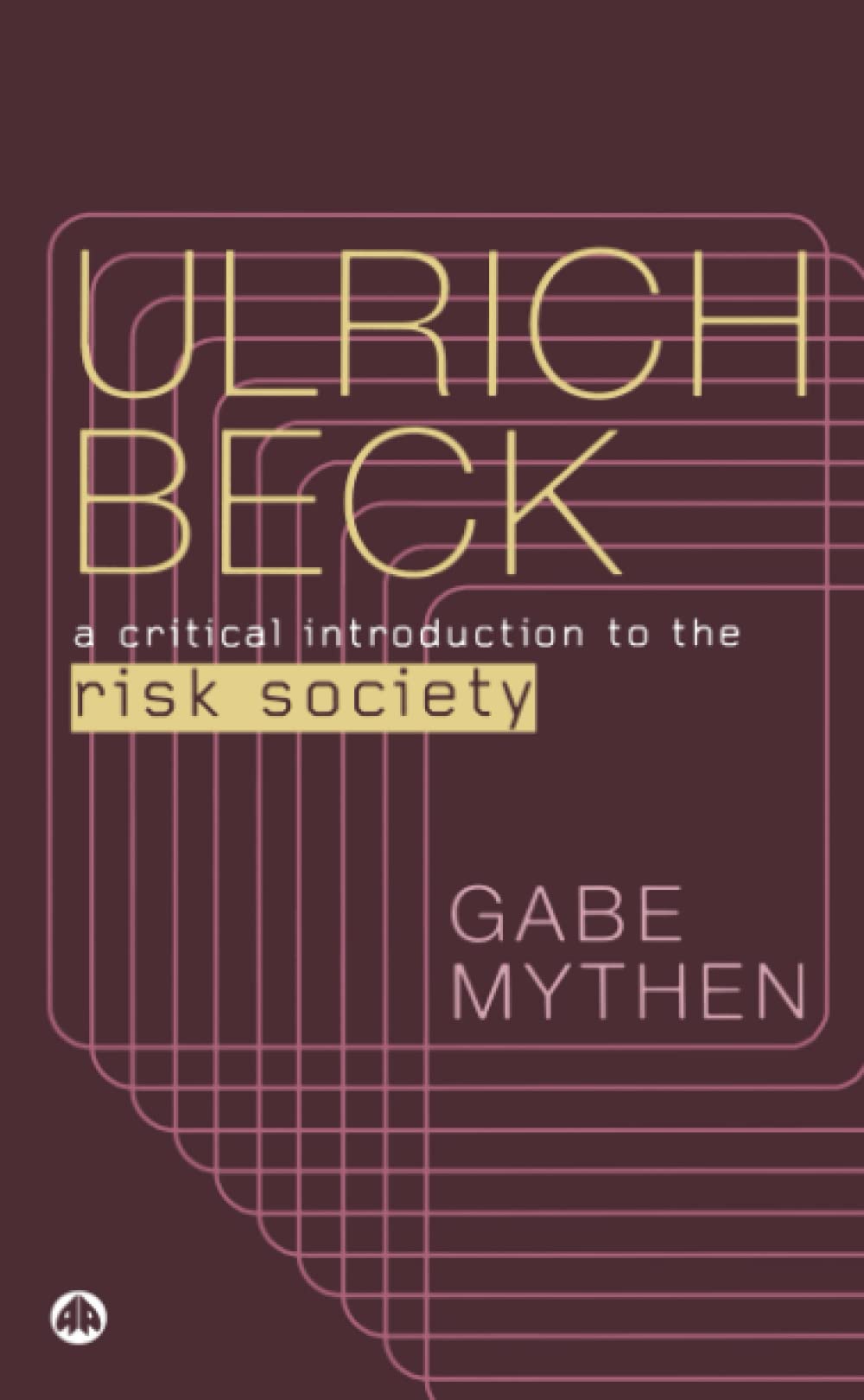 Ulrich Beck: A Critical Introduction to the Risk Society-Gabe My