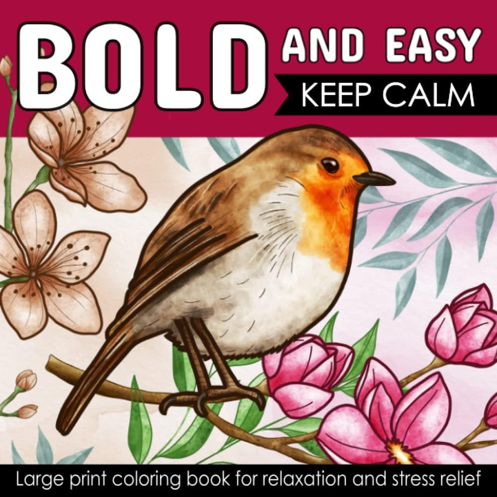 Bold And Easy Large Print Coloring Book: 46 Big and Simple Designs for Adults, Seniors, Dementia, Alzheimer’s, and Parkinson’s Patients featuring … and More (Simple & Bold Coloring Book)