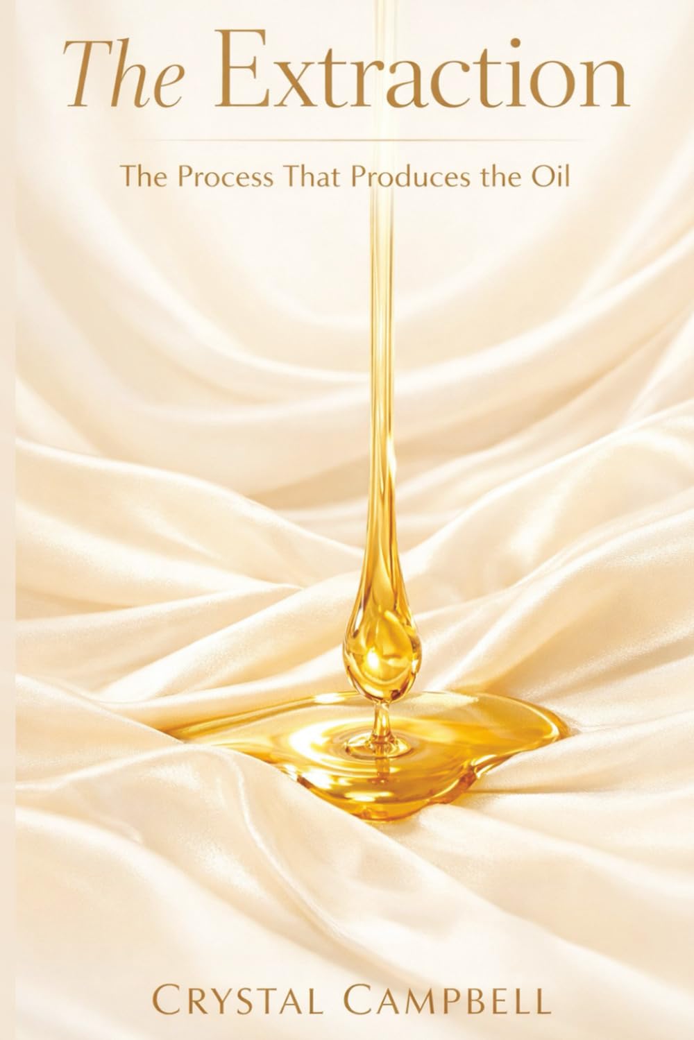 The Extraction: The Process That Produces the Oil