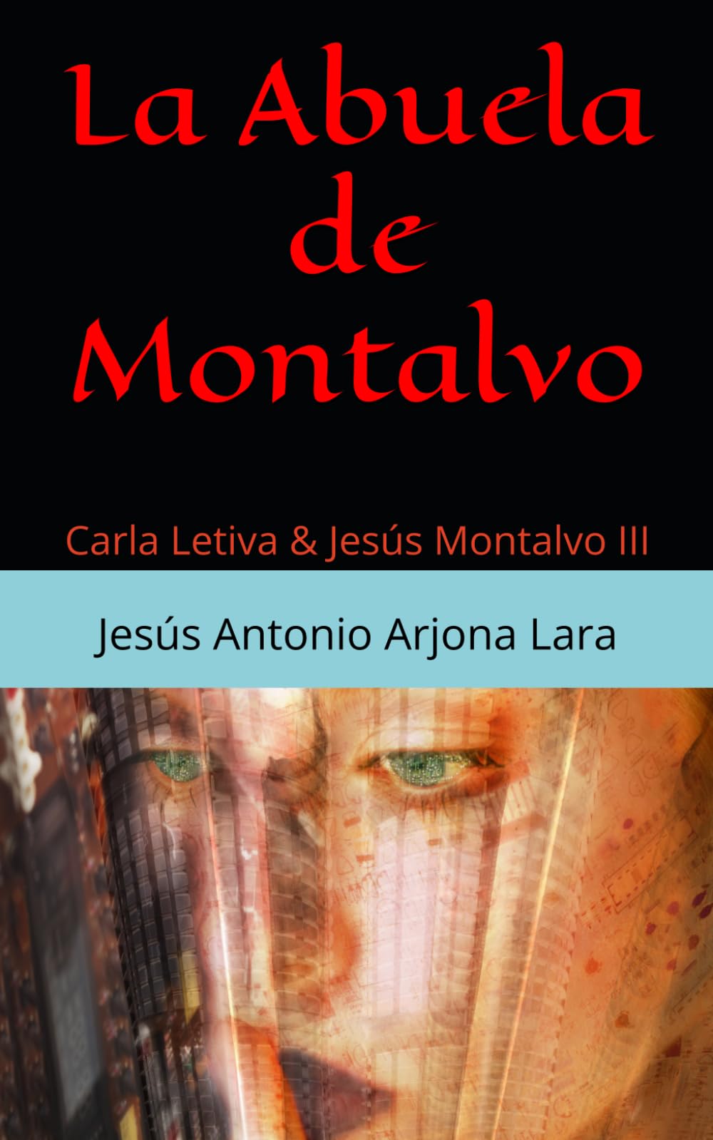 La Abuela de Montalvo: Carla Letiva & Jesús Montalvo III (Carla Letiva y Jesús Montalvo Detectives Privados)