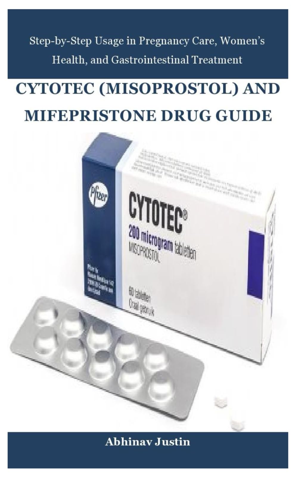 CYTOTEC (MISOPROSTOL) AND MIFEPRISTONE DRUG GUIDE: Step-by-Step Usage in Pregnancy Care, Women’s Health, and Gastrointestinal Treatment