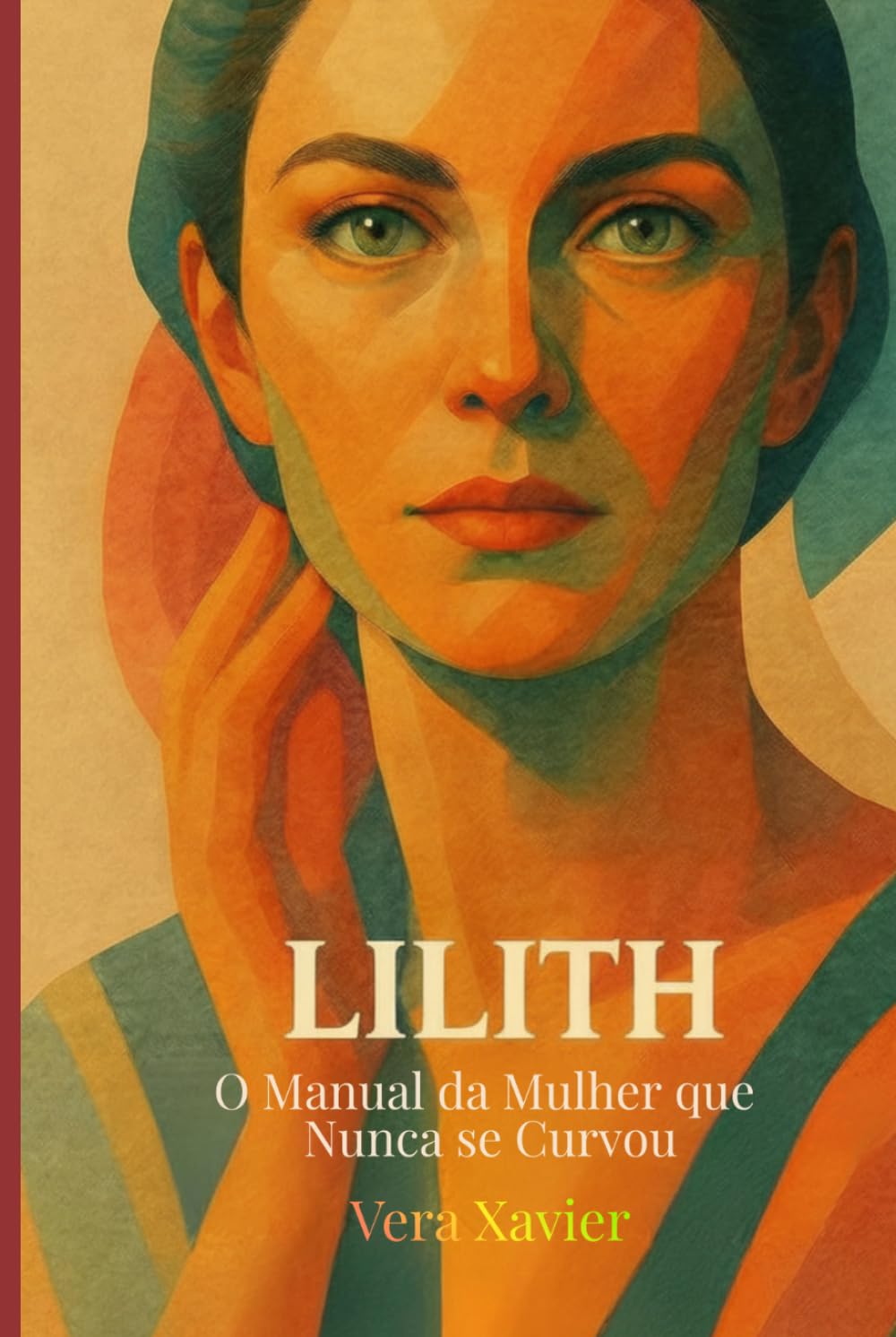 LILITH: O Manual da Mulher que Nunca se Curvou (Poder Feminino)