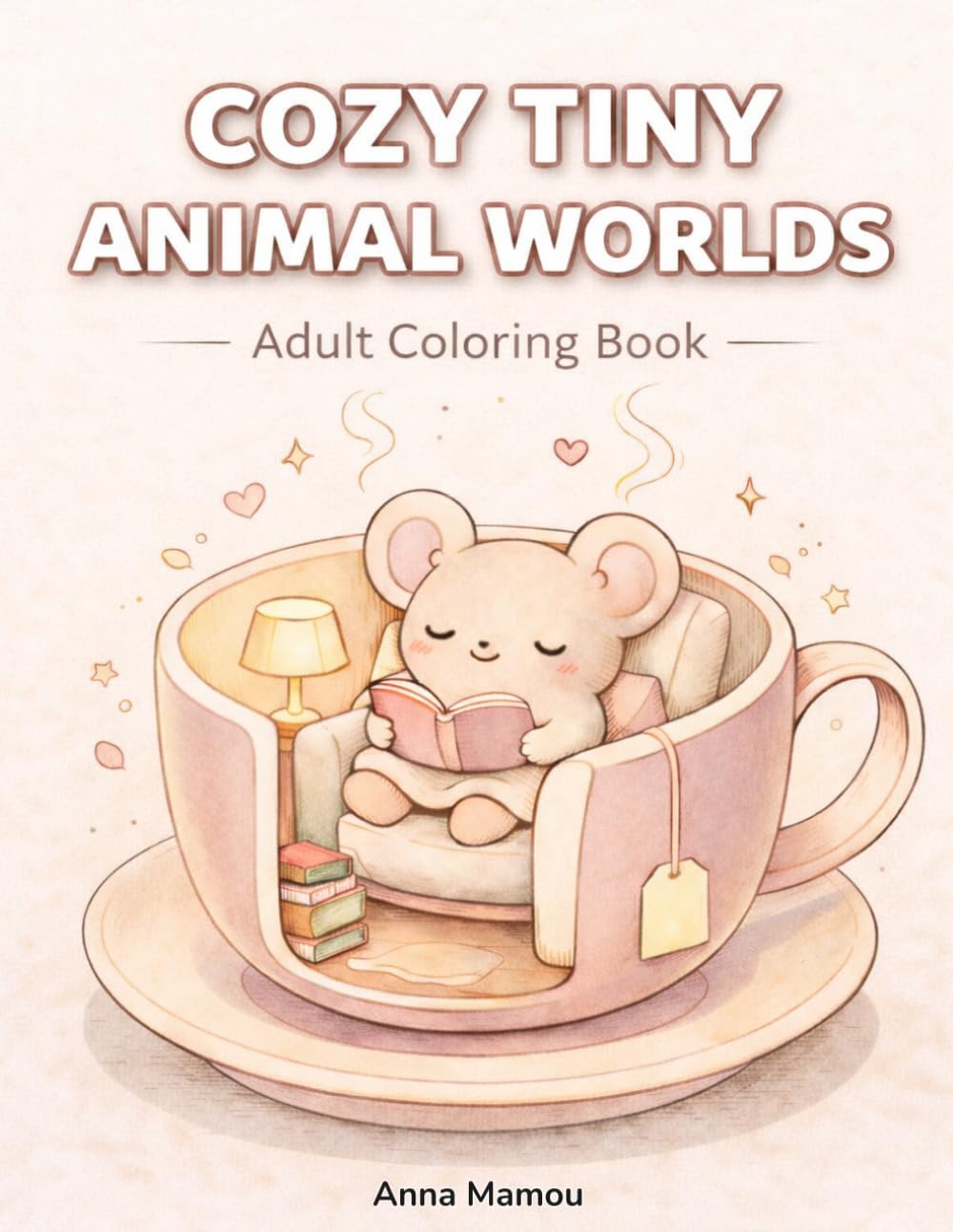 Cozy Tiny Animal Worlds: An Adult Coloring Book for Stress Relief, Relaxation, and Cozy Comfort with Cute Tiny Animal Scenes