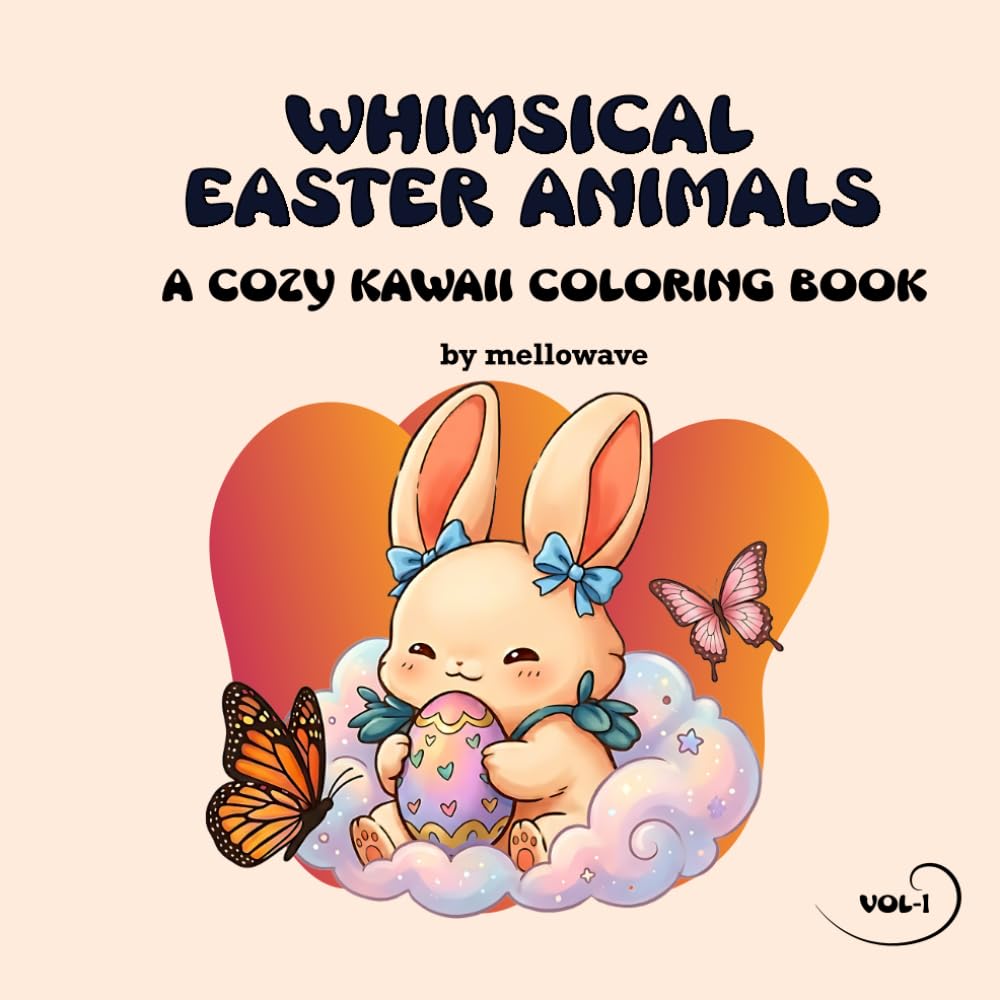 Whimsical Easter Animals Coloring Book: Bold and Easy Coloring Pages for Kids and Adults | Cozy Bunnies, Chicks, Eggs, and Spring Scenes (Mellow Season)