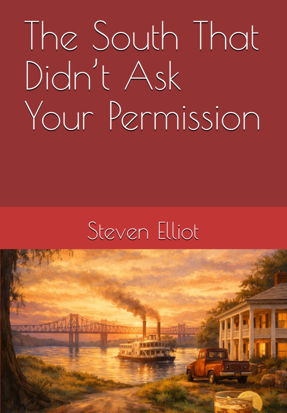 The South That Didn’t Ask Your Permission