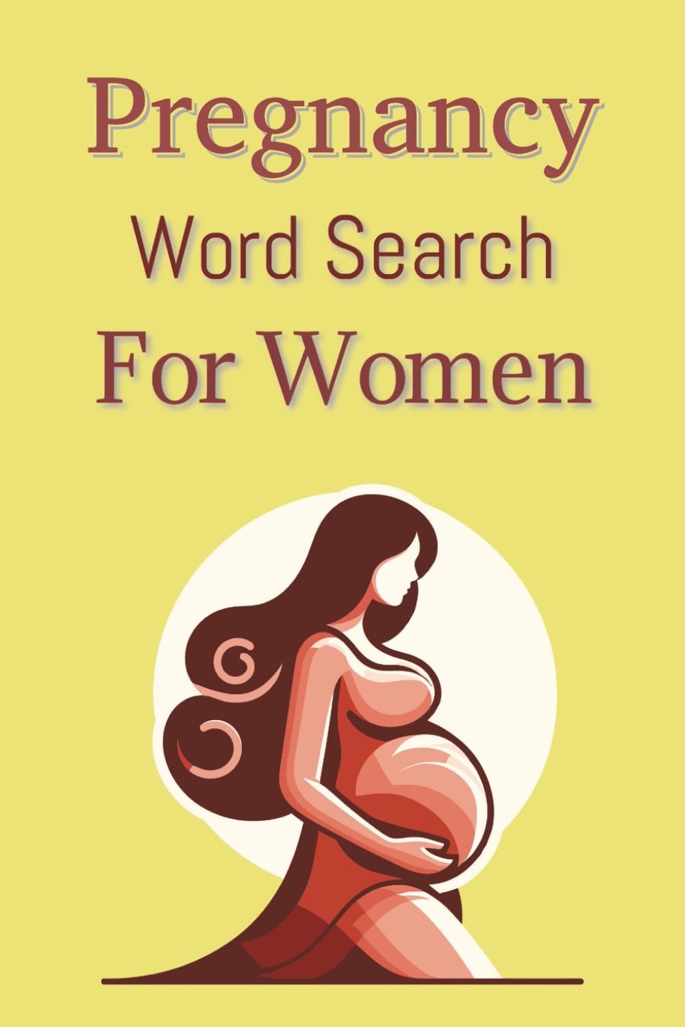 Pregnancy Word Search For Women: Pregnancy-Themed Puzzles for Fun and Relaxation and during pregnancy | 6x9 Inches | 100 Pages