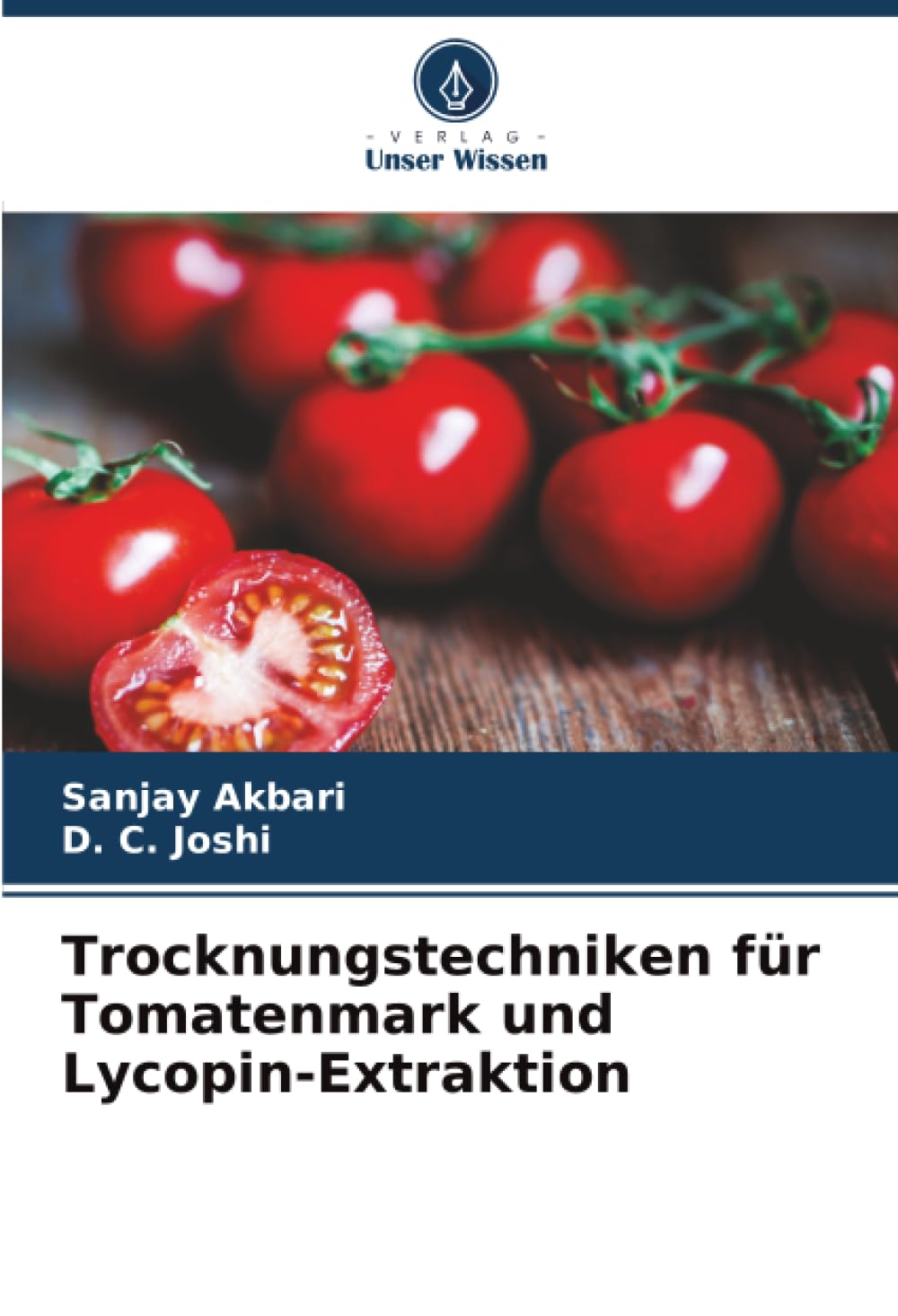 Verlag Unser Wissen Bücher Trocknungstechniken für Tomatenmark und Lycopin-Extraktion