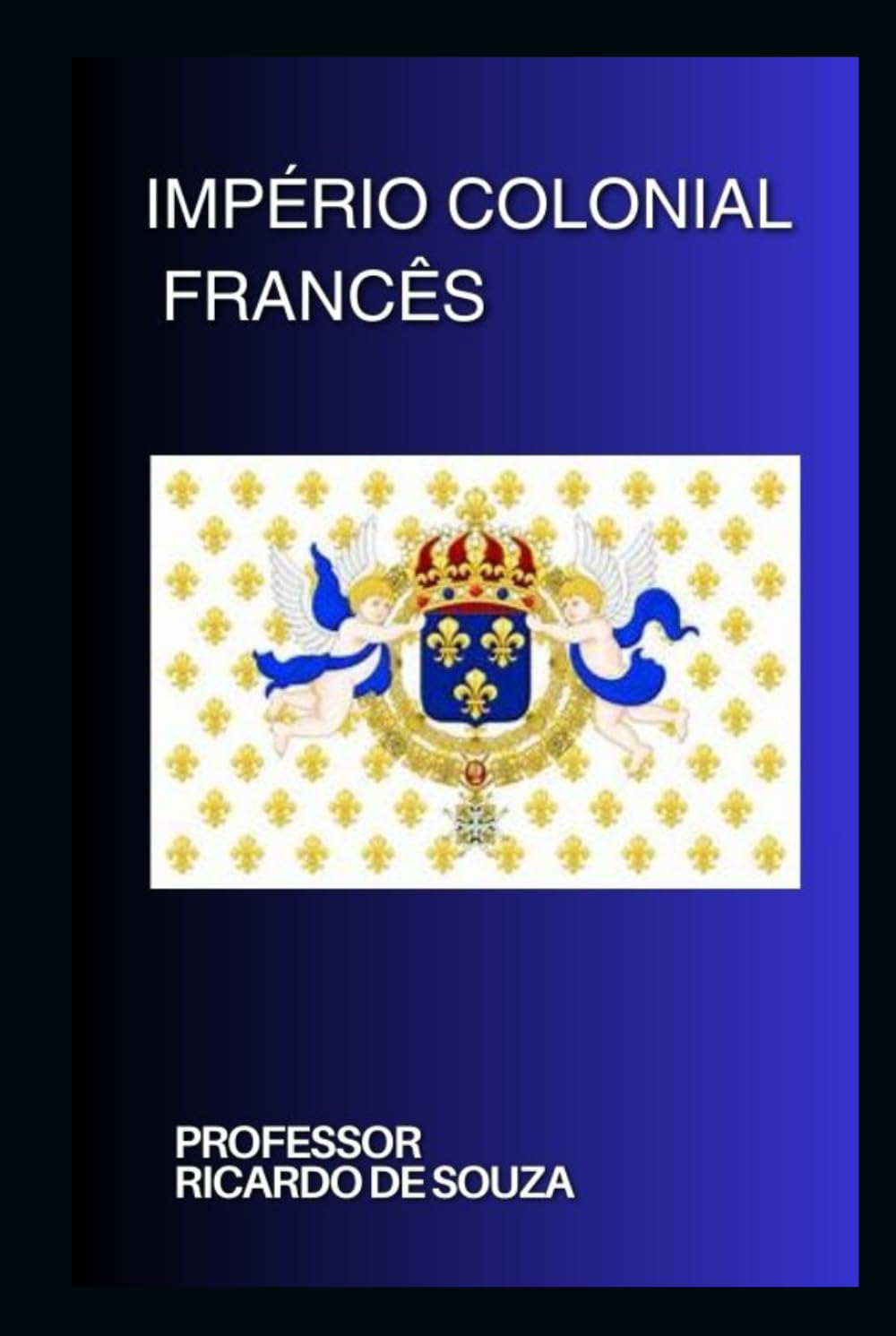 Império Colonial Francês: História