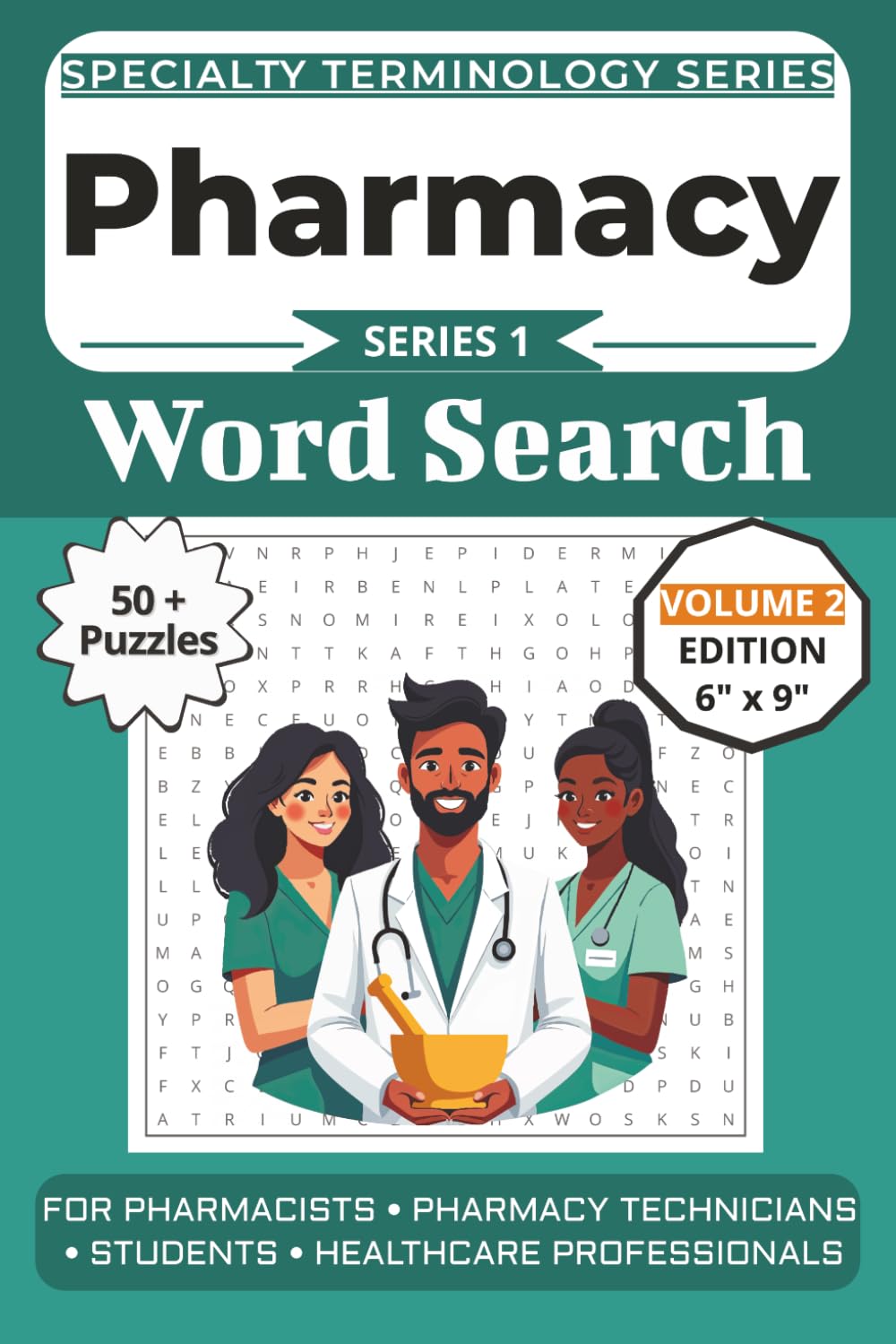 The Ultimate Pharmacy Terminology Word Search: Puzzles for Pharmacists, Pharmacy Technicians, Students, and Healthcare Professionals: Volume 2 Edition ... Specialty Terminology Puzzle Book Series)