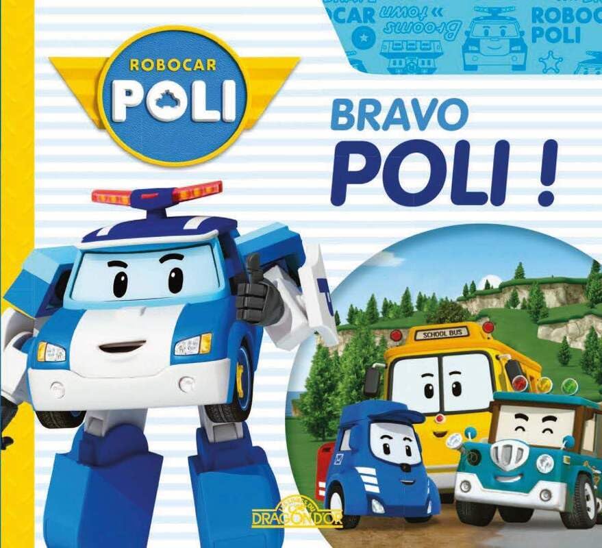 Robocar Poli Bravo, Poli ! Livre d'histoire Fiction - Robocar Poli - Dès 3 ans