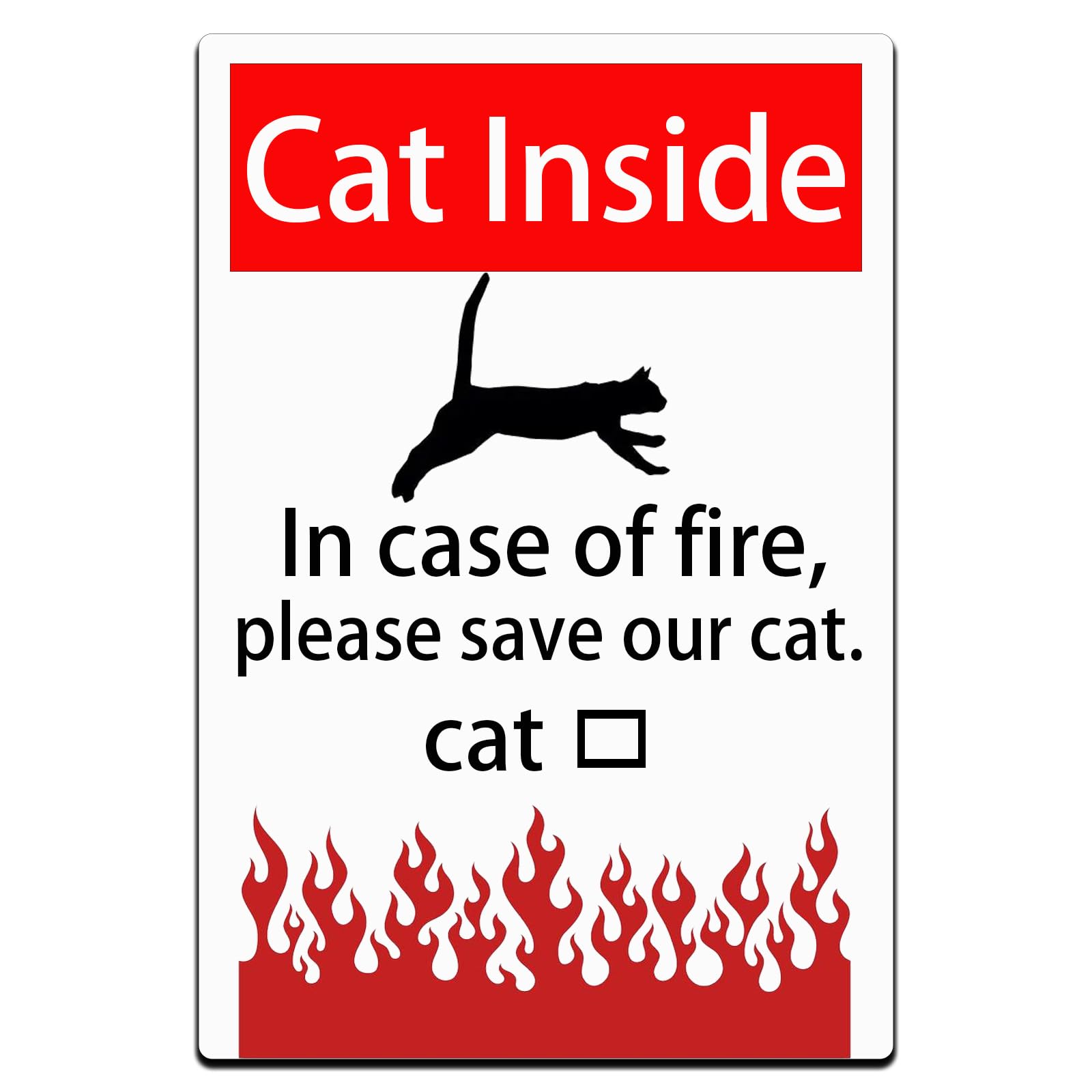 Cat Inside Funny Tin Sign Incase of Fire Please Save Our Cat Retro Wall Art Warning Metal Signs Plaque for Home Room Farmhouse Garden Yard Bar Pub 8 X 12 Inch