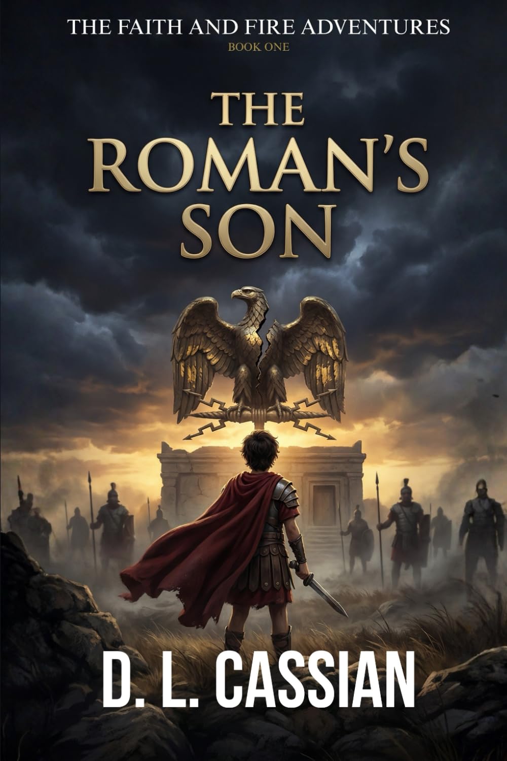 The Roman's Son: A Coming-of-Age Novel of Faith and Empire in First Century Jerusalem: 1 (The Faith and Fire Adventures)