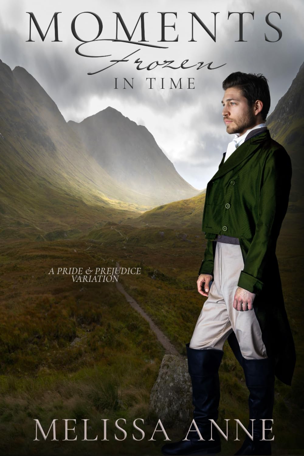 Moments Frozen in Time: A Pride and Prejudice Variation (A Turn of Fate: Pride & Prejudice Variations)