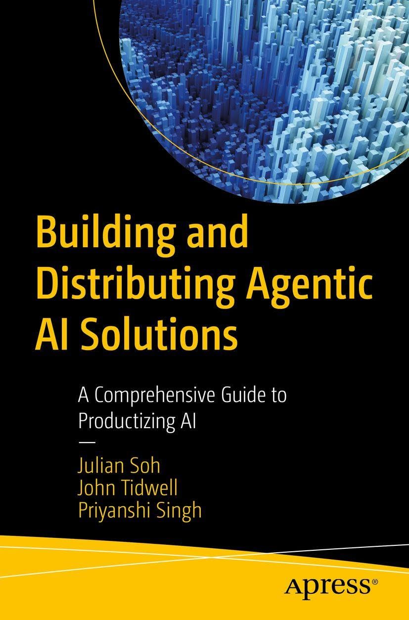 Building and Distributing Agentic AI Solutions: A Comprehensive Guide to Productizing AI