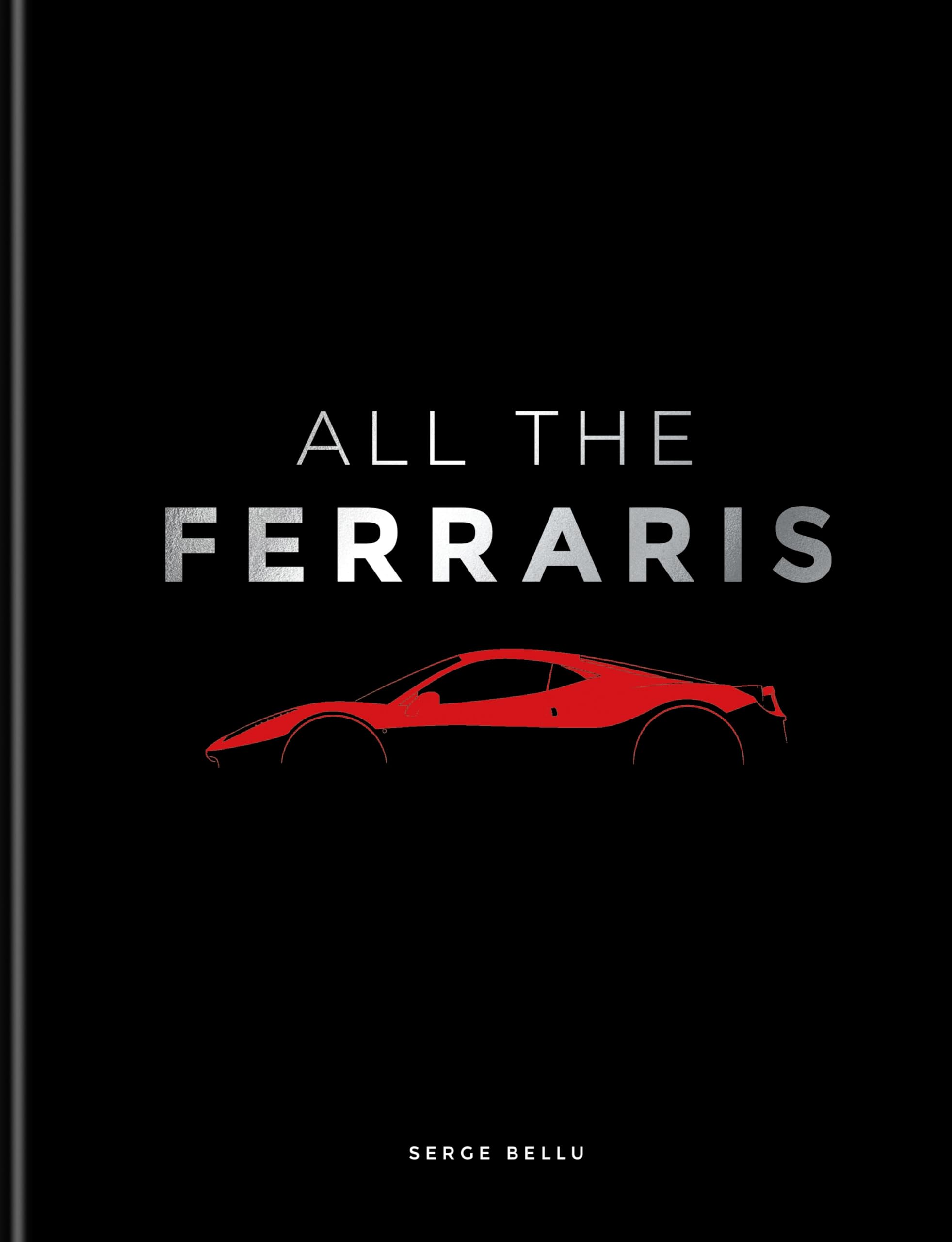 フェラーリ コレクターズエディション ガイドブック「Ferrari」 All The Ferraris: The Ferrari Bible: A Complete Guide to Over 600