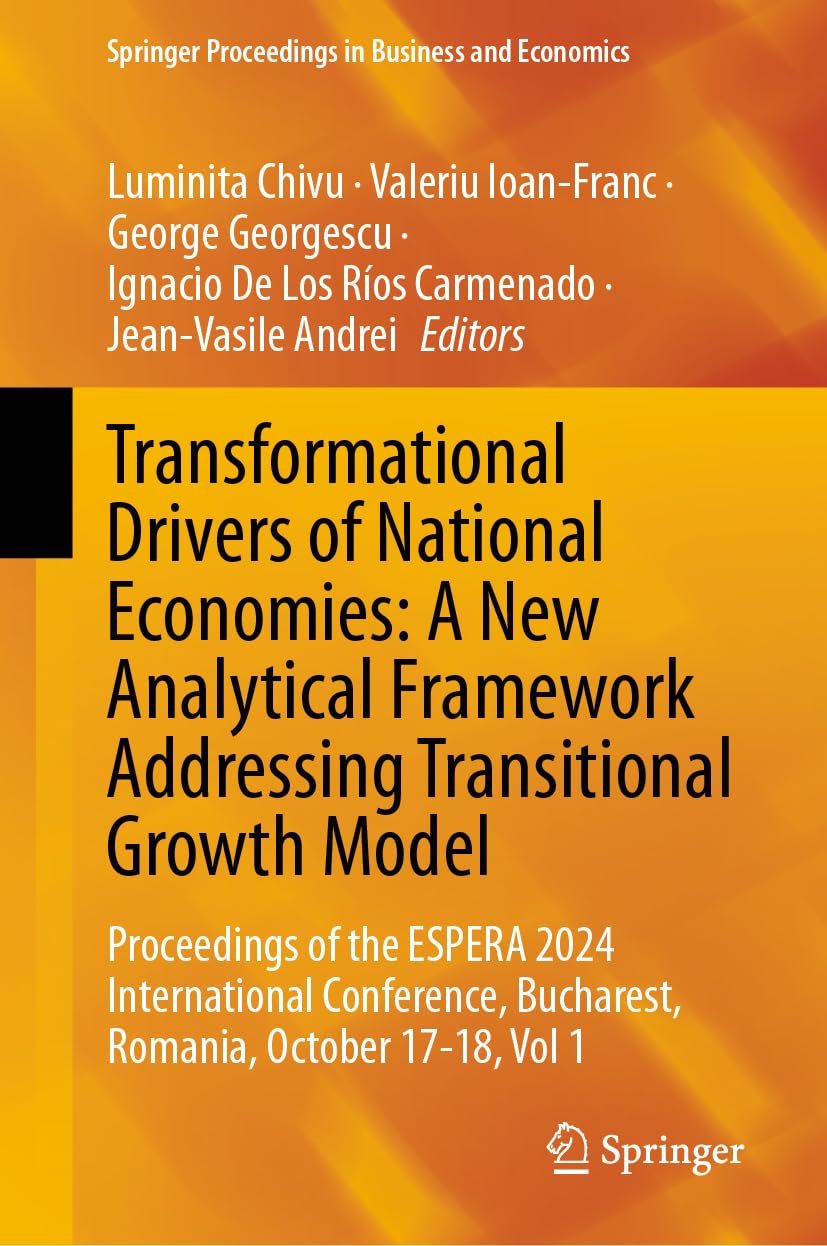 Transformational Drivers of National Economies: A New Analytical Framework Addressing Transitional Growth Model: Proceedings of the ESPERA 2024 ... Proceedings in Business and Economics)
