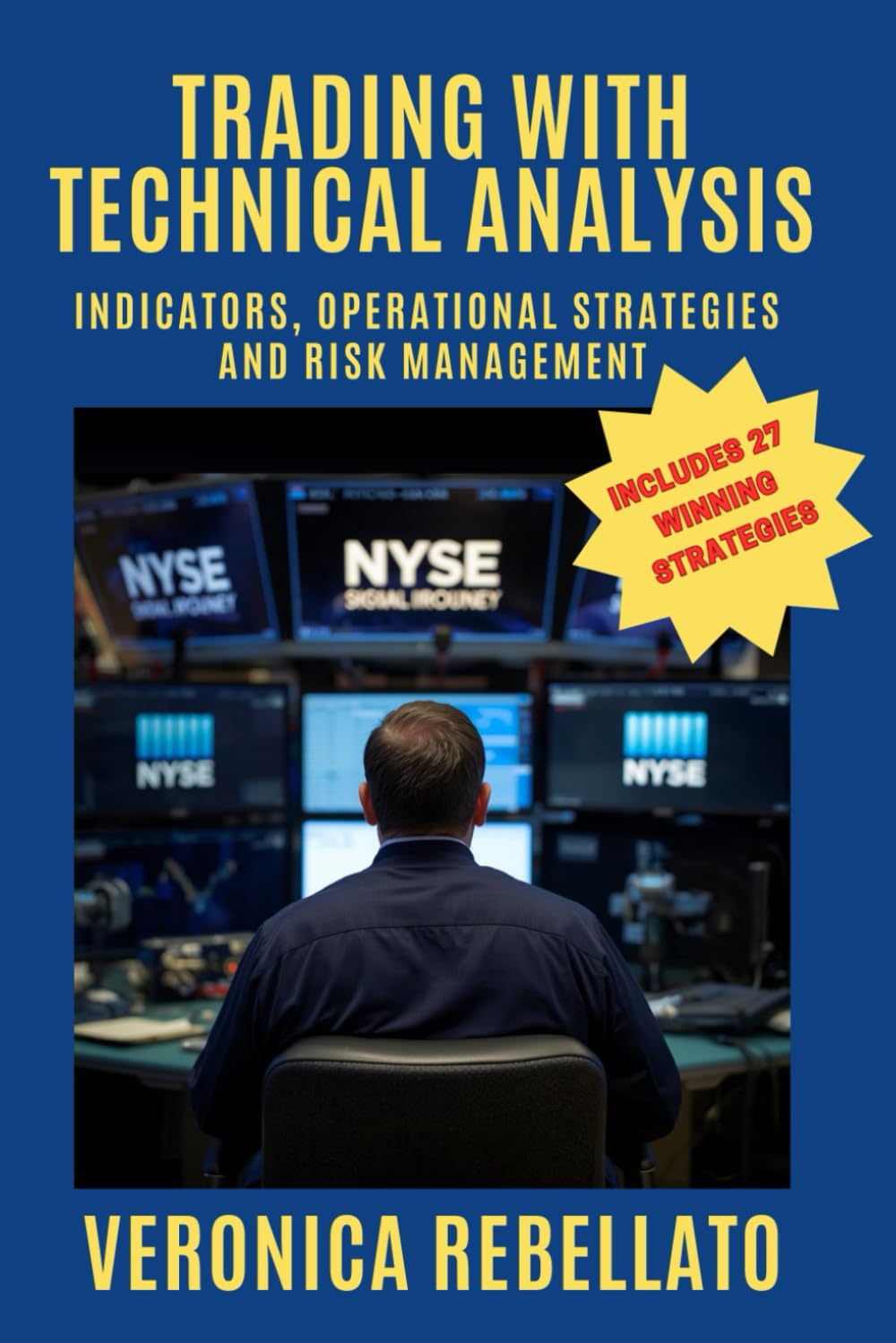 Trading With Technical Analysis: Indicators, operational strategies and risk management: Includes 27 winning strategies explained step by step