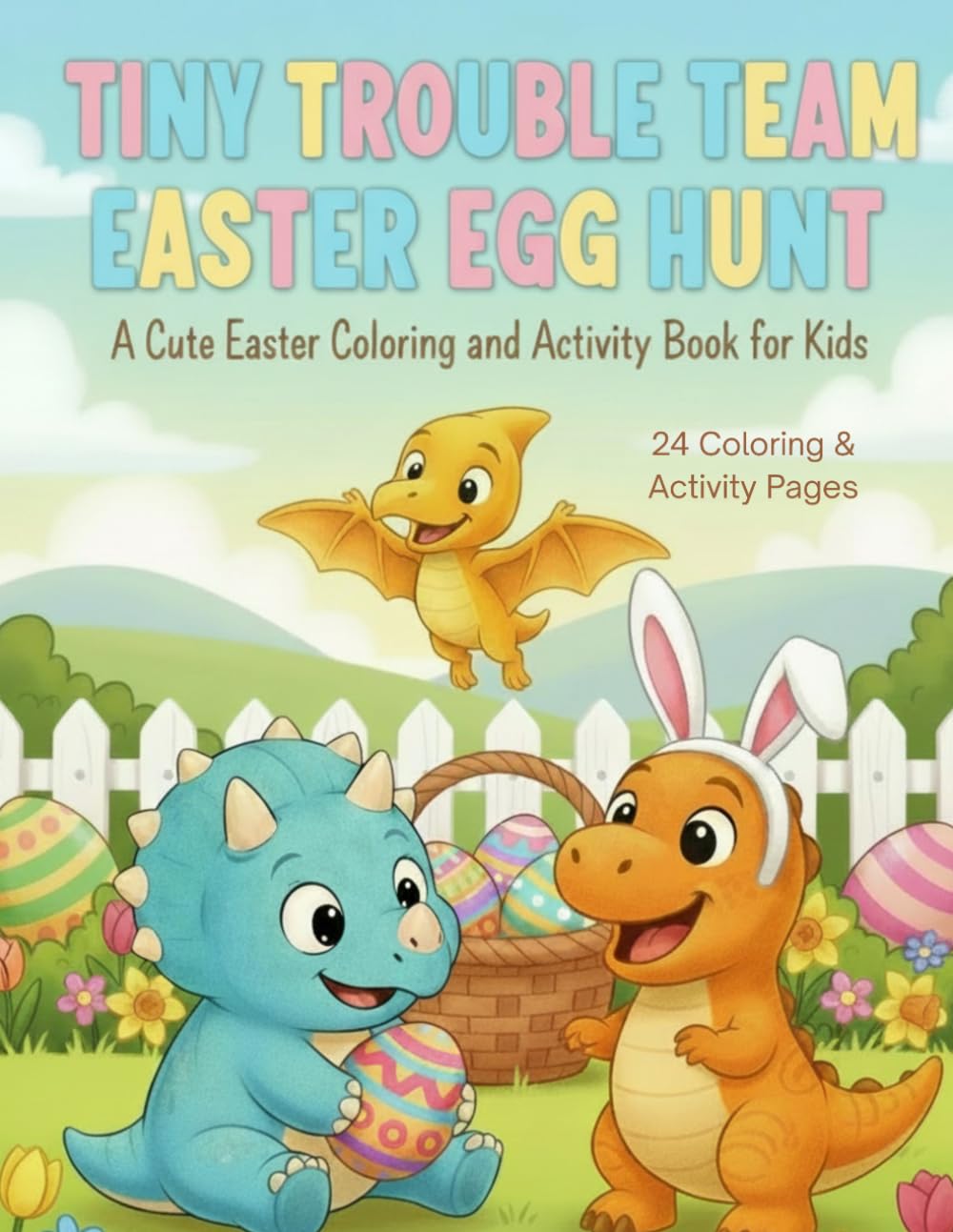 Tiny Trouble Team Easter Egg Hunt: A Cute Easter Coloring & Activity Book for Kids