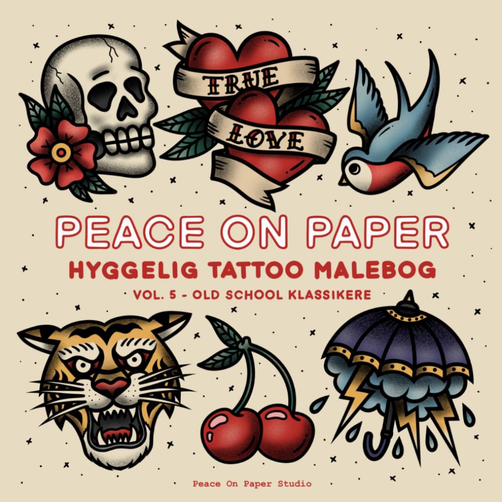 Peace On Paper: Hyggelig Old School Tattoo Malebog For Voksne Og Teenagere - Volume 5 (Relaxing Coloring)