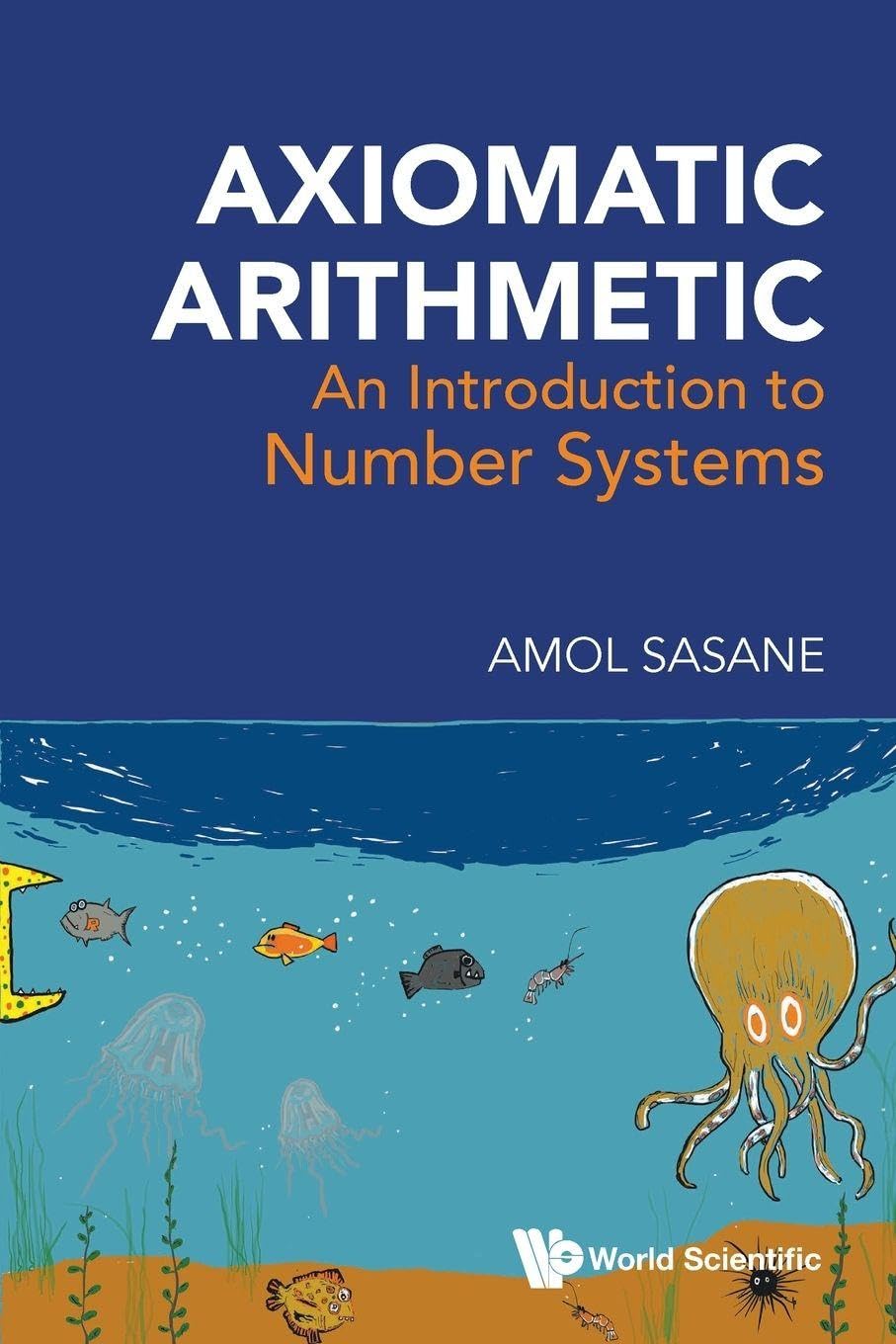Axiomatic Arithmetic: An Introduction To Number Systems