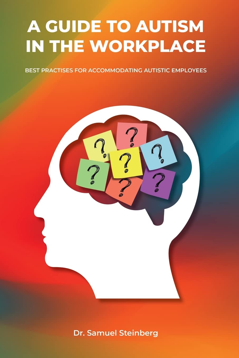 A Guide to Autism in the Workplace: Best Practices for Accommodating Autistic Employees