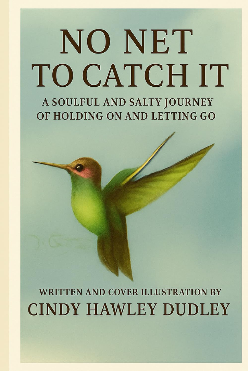 No Net to Catch It: A Soulful and Salty Journey of Holding On and Letting Go