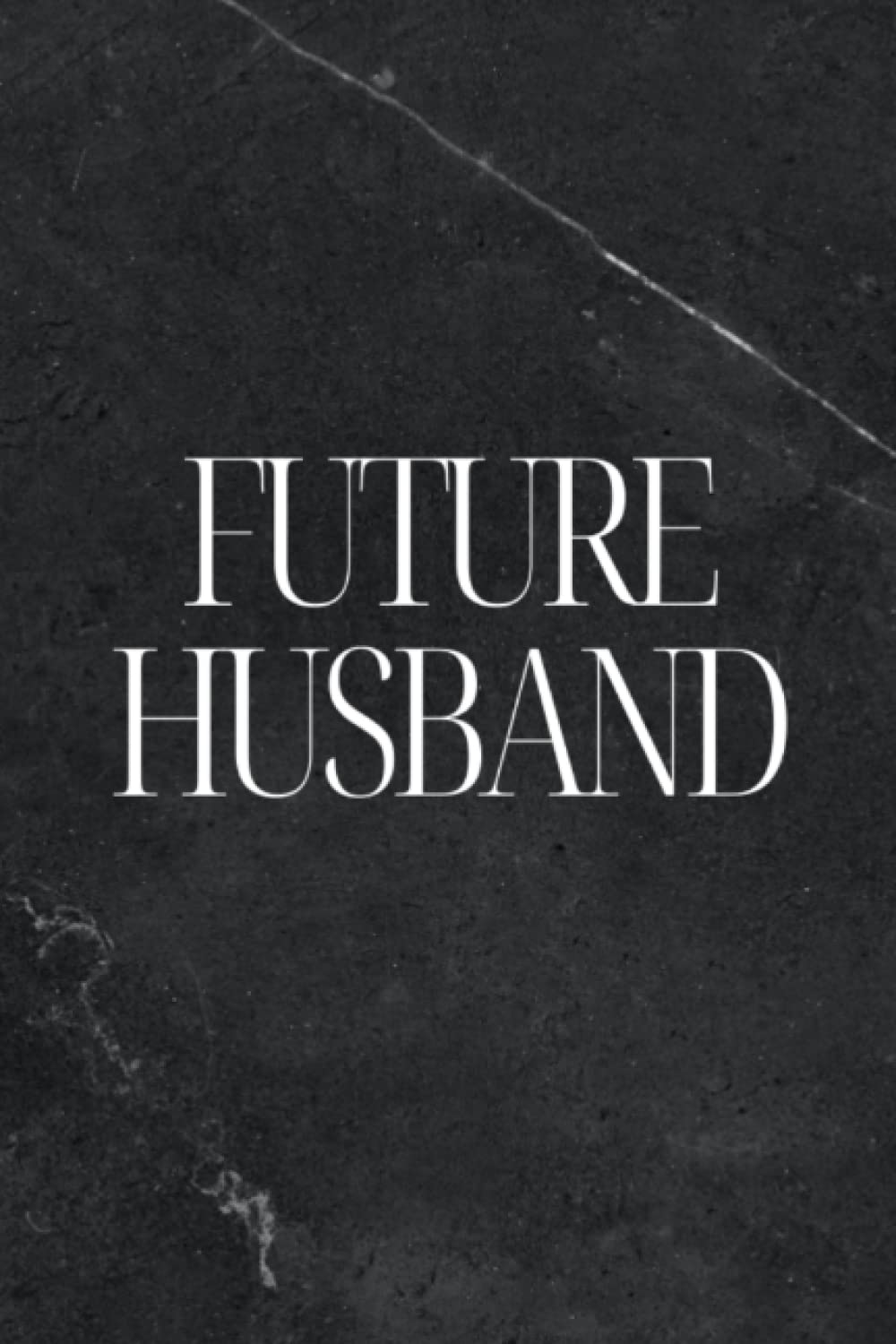 Future Husband: Blank Lined Notebook (6x9 100 pages) Engagement Gift Journal
