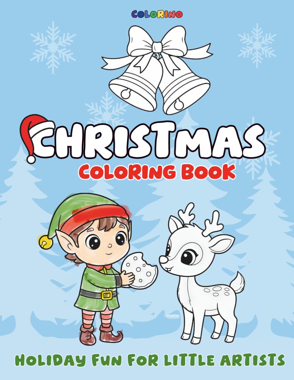 Christmas Coloring Book for Kids: Christmas Coloring Pages with Fun and Easy Designs of Santa, Reindeers, Elves and more, by Colorino (Colorino Coloring Book)