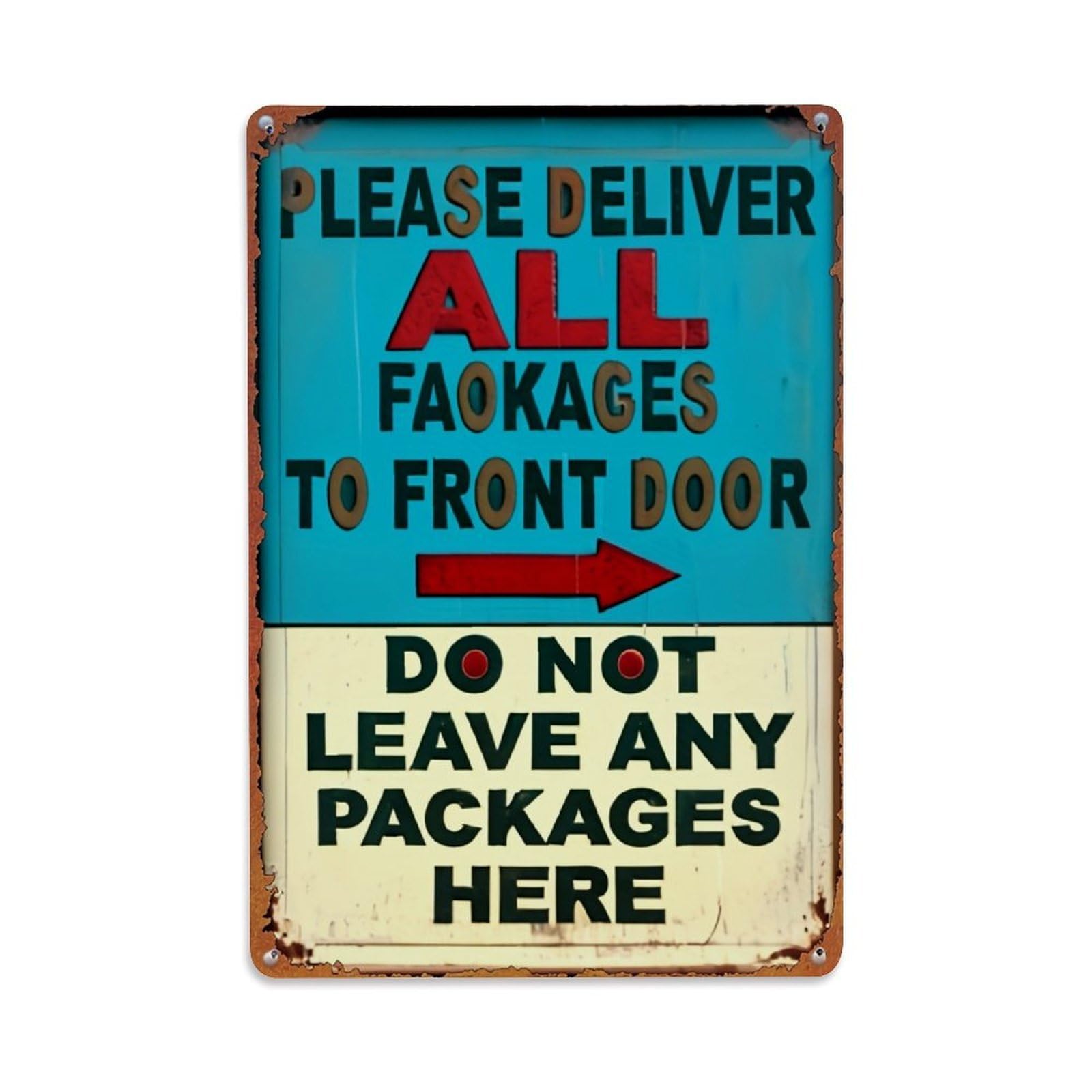 Please Deliver All Packages To Front Door Do Not Leave Any Packages Here_2 Retro Metal Tin Sign, Vintage Decor Art Poster for Bar, Home, Man Cave, Kitchen, Laundry Room Gift 8x12Inch