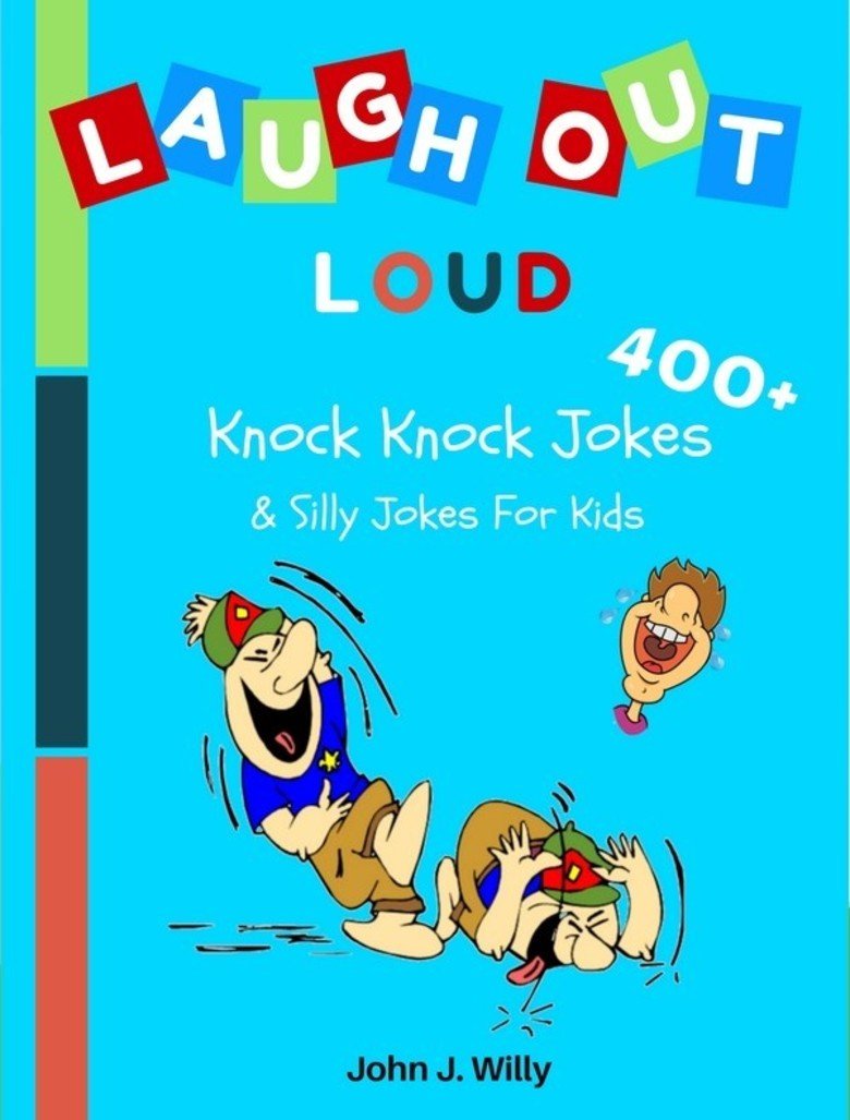Laugh Out Loud 400+ Knock Knock Jokes & Silly Jokes for Kids