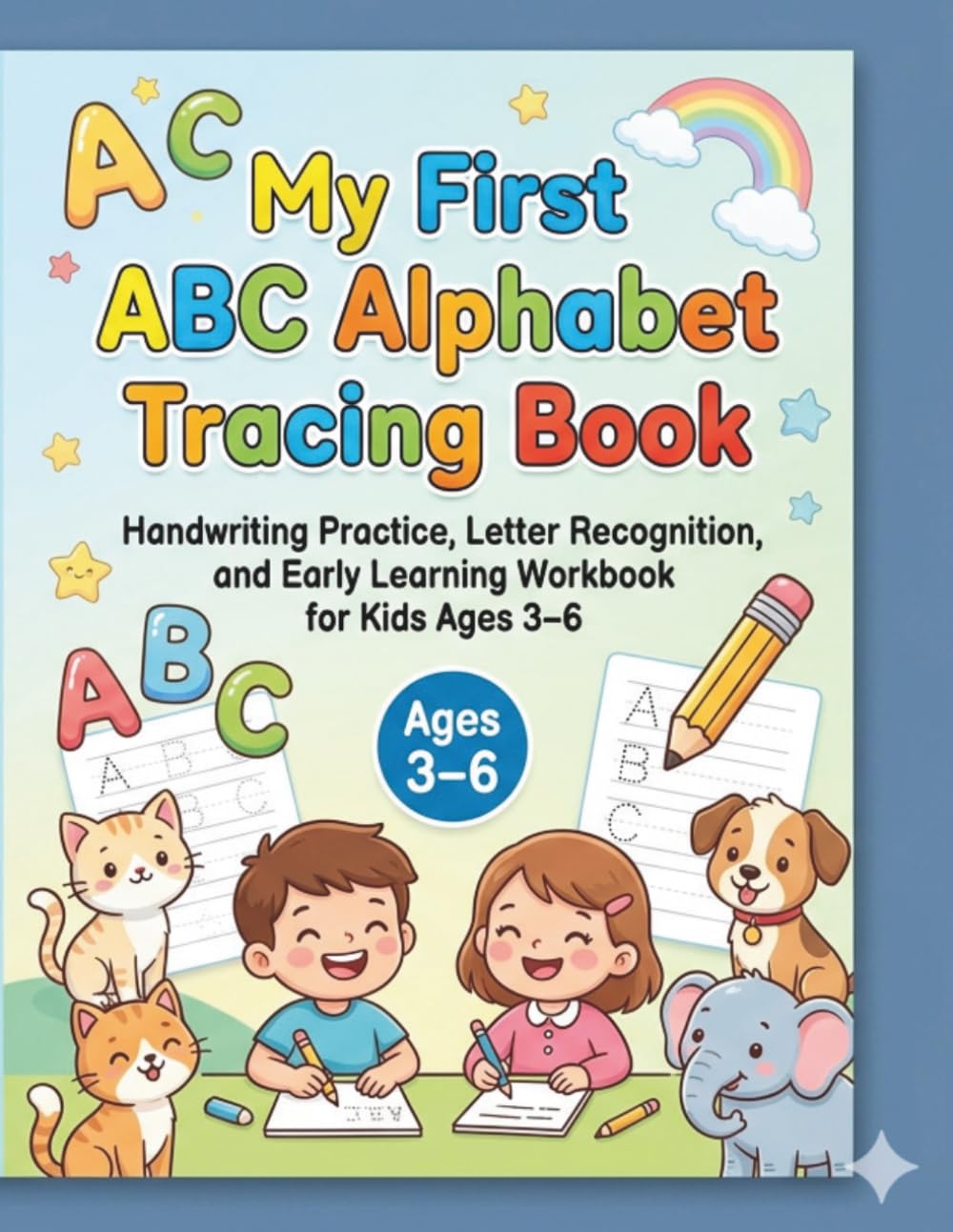 My First ABC Alphabet Tracing Book.: Handwriting Practice, Letter Recognition, and Early Learning Workbook for Kids 3-6.
