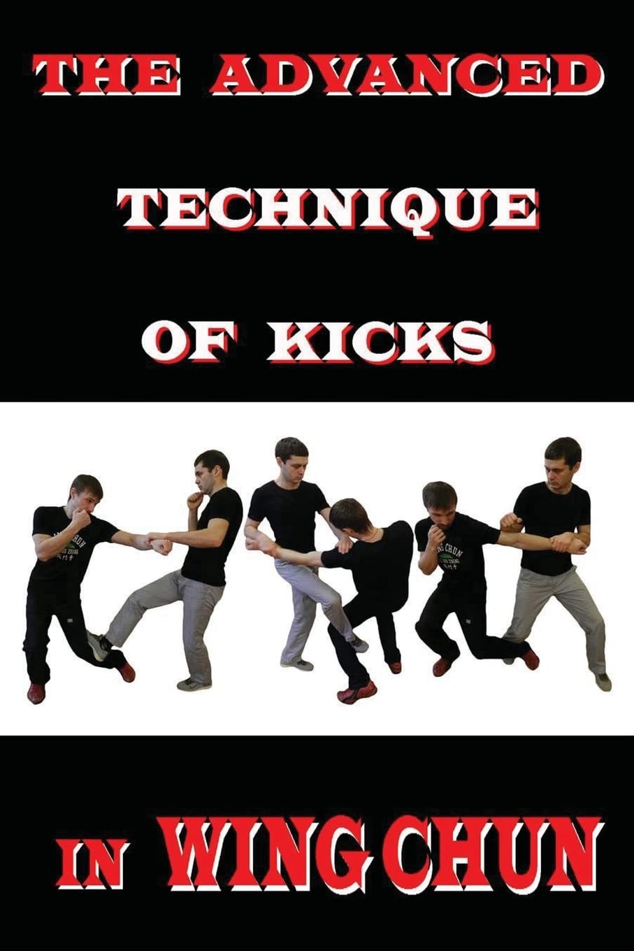CREATESPACE The advanced technique of kicks in wing chun