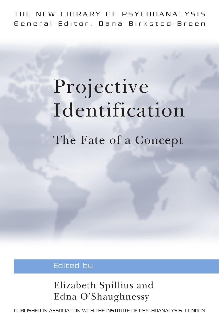 Projective Identification: The Fate of a Concept (The New Library of Psychoanalysis)