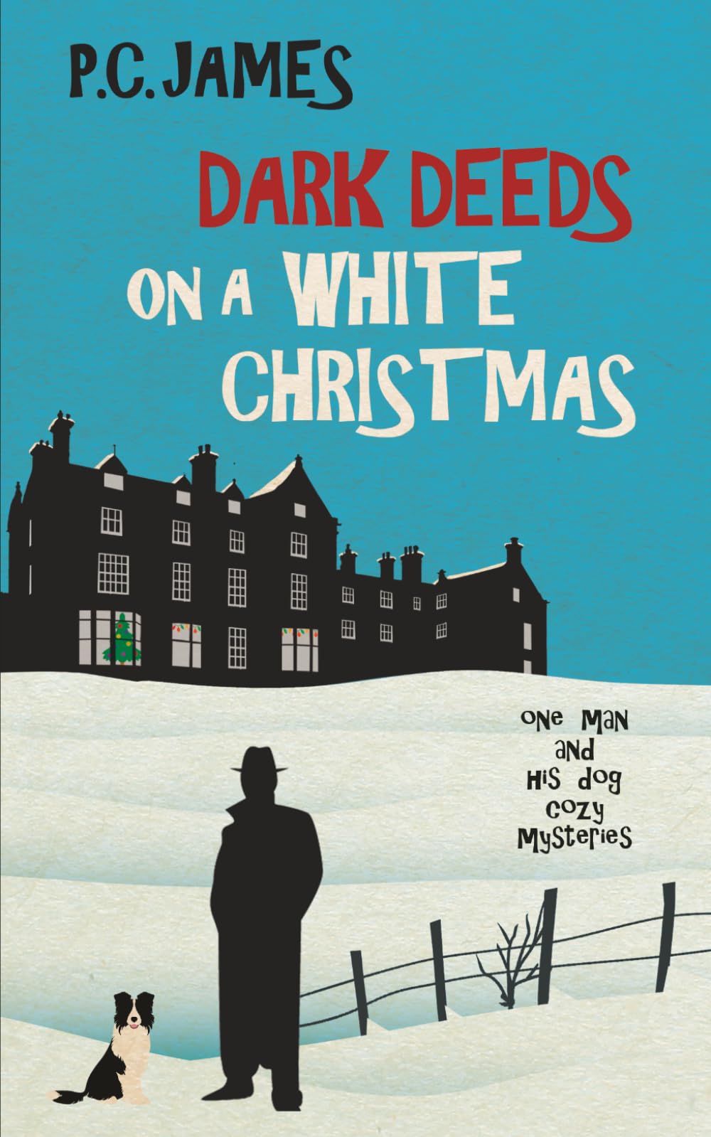 Dark Deeds on a White Christmas: A Retired Sleuth and His Dog Historical Cozy Mystery (One Man and His Dog Cozy Mysteries)