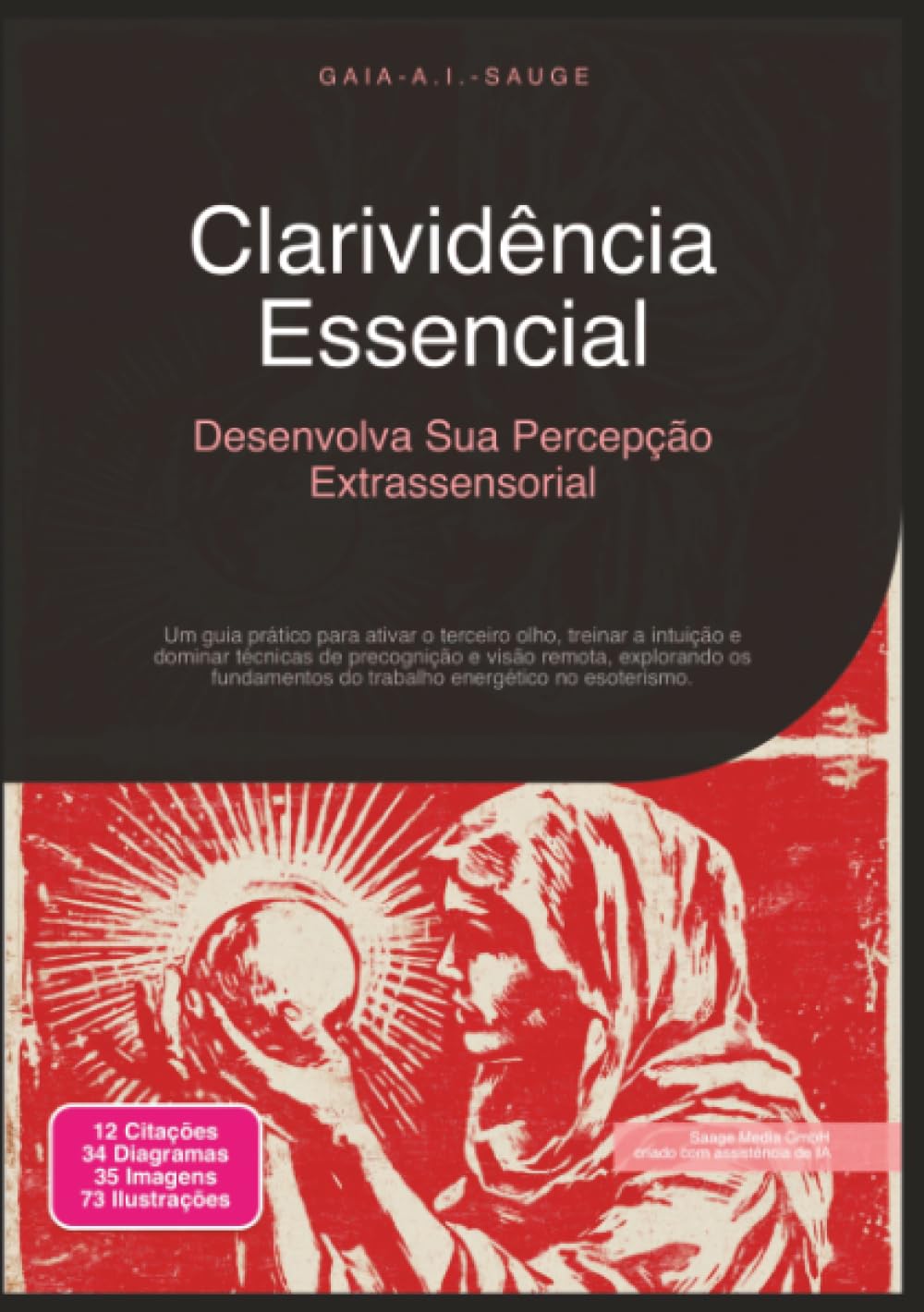 Clarividência Essencial: Desenvolva Sua Percepção Extrassensorial (Esoterismo)