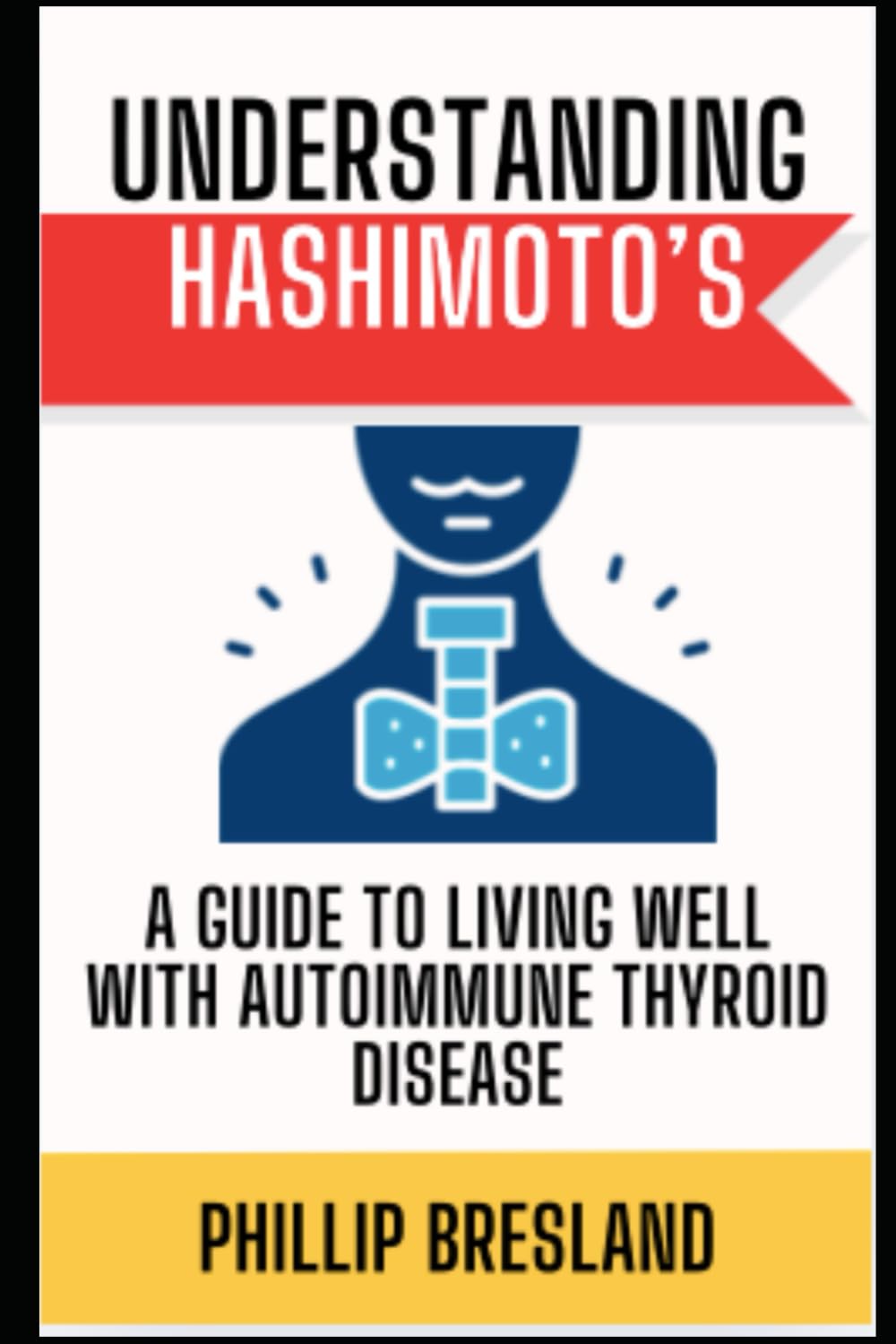 Understanding Hashimoto’s: A Guide to Living Well with Autoimmune Thyroid Disease
