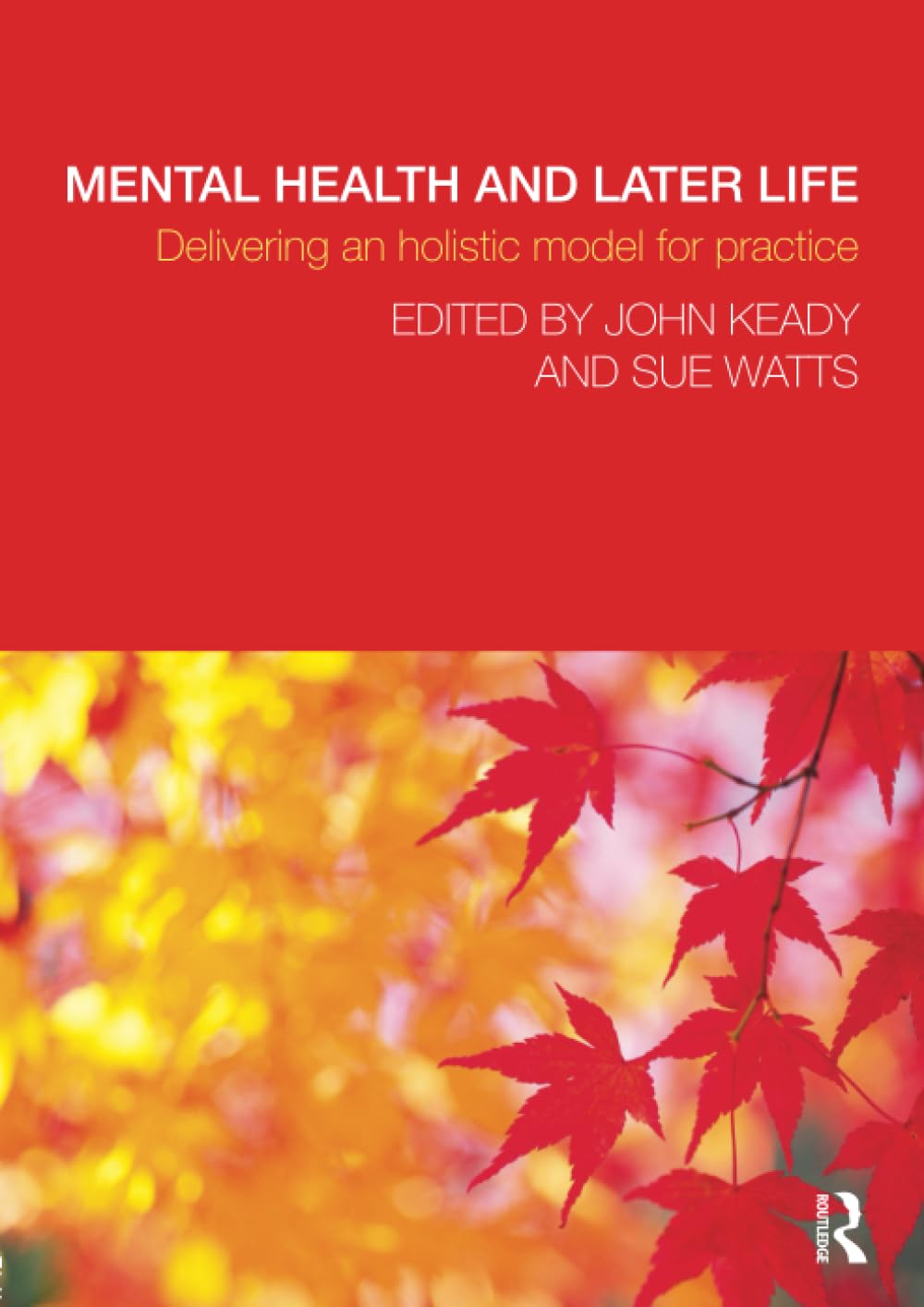 Mental Health and Later Life: Delivering an Holistic Model for Practice