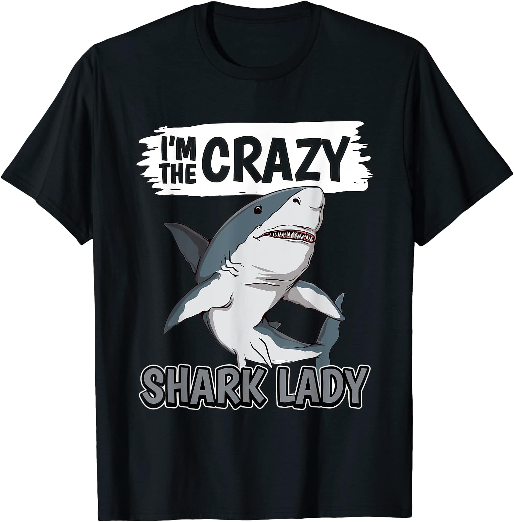 Womens Shark Quote I'm The Crazy Shark Lady Sharks T-ShirtOEKO-TEX STANDARD 100