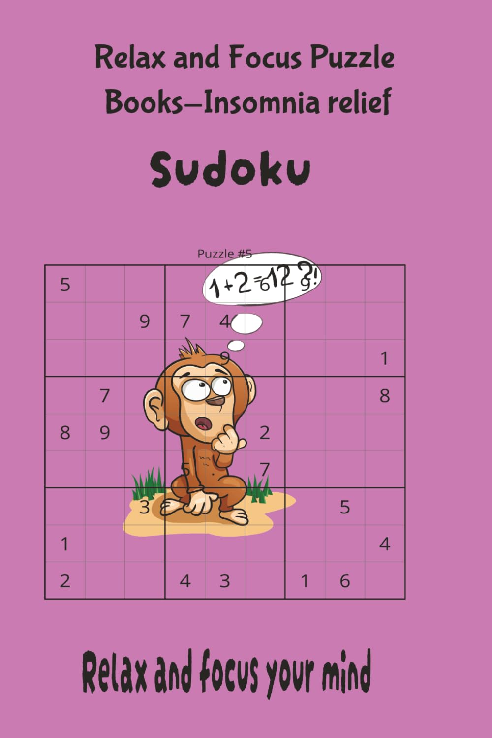 Relax & Focus Puzzle Book - Insomnia Relief: sudoku puzzles for insomnia relief, 6x9 inches, 110 pages, 50+ puzzles, solutions are included