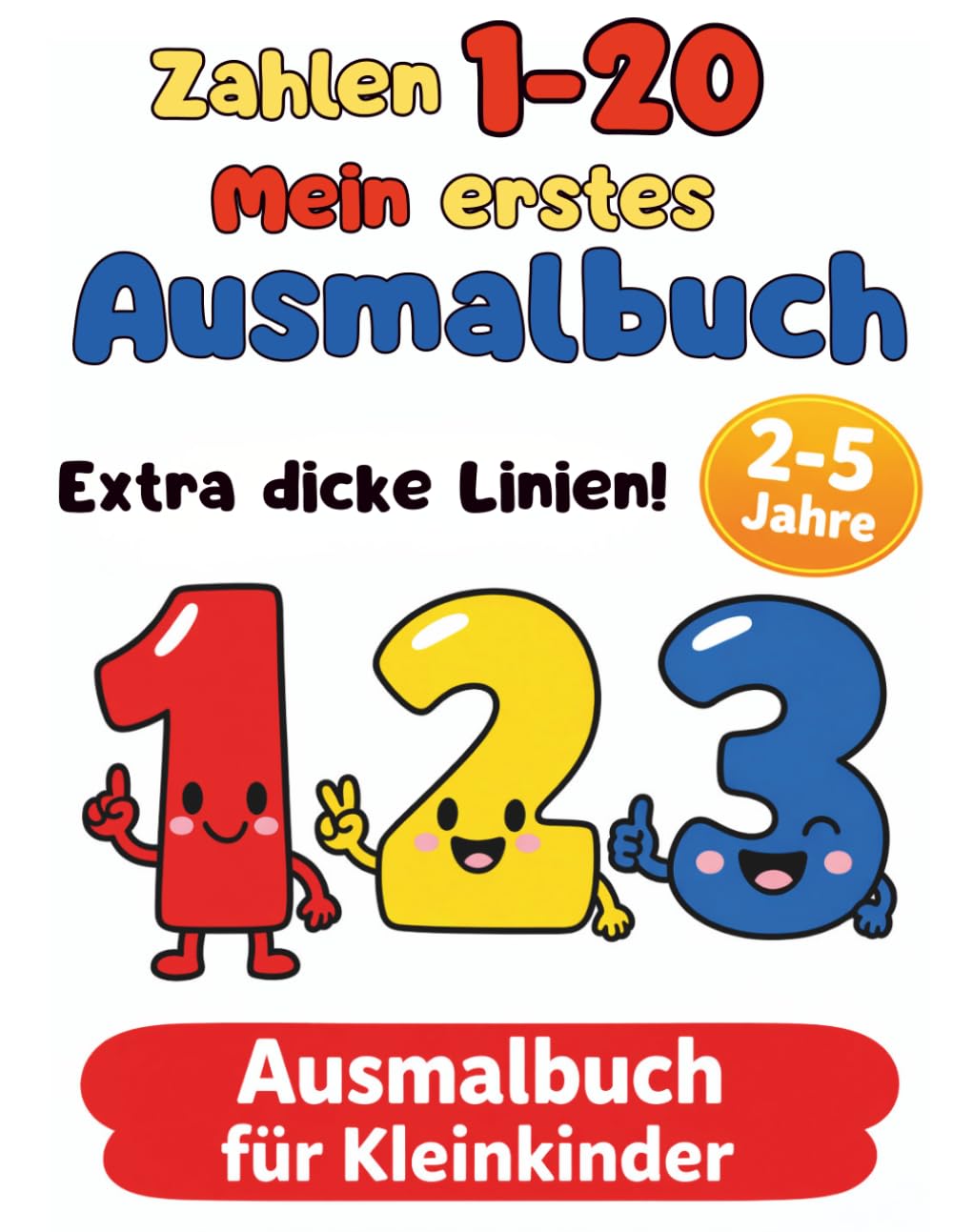 Mein erstes Zahlen Ausmalbuch: Zahlen 1–20 | Extra dicke Linien | Für Kinder von 2–5 Jahren: Spielerisch zählen lernen mit einfachen Motiven – Perfekt ... und Vorschulkinder (Mein erstes Ausmalbuch)