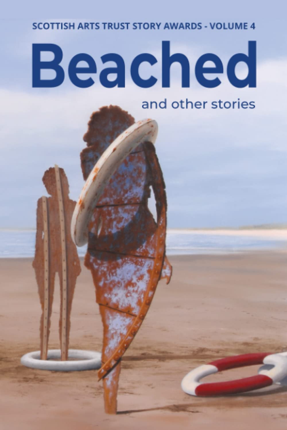 Beached: Stories from the Scottish Arts Trust Story Awards Volume 4 (The Scottish Arts Trust Anthologies)