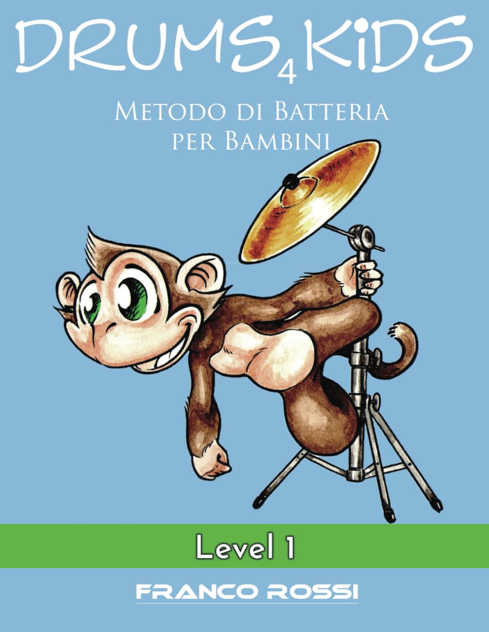 Drums for Kids - Level 1: La Batteria per bambini!