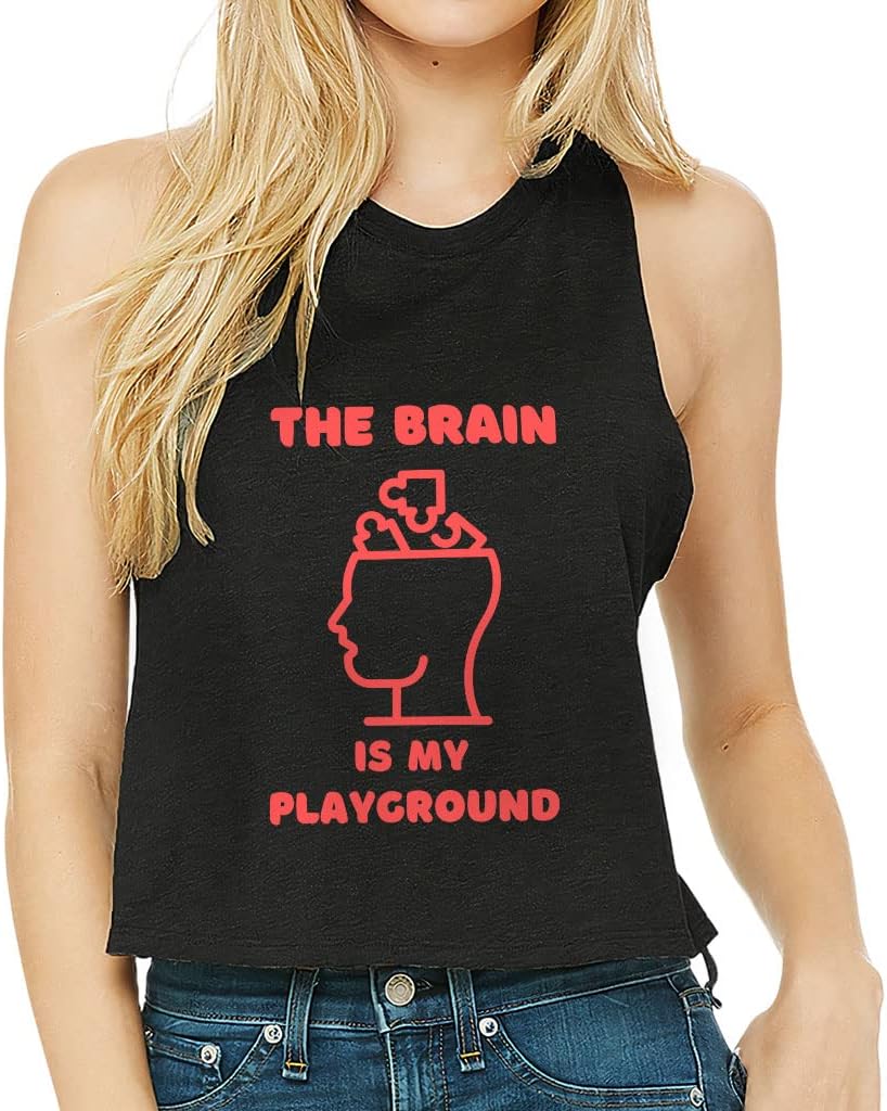 The Brain is My Playground Racerback Cropped Tank - Best Quote Women's Tank - Themed Tank Top