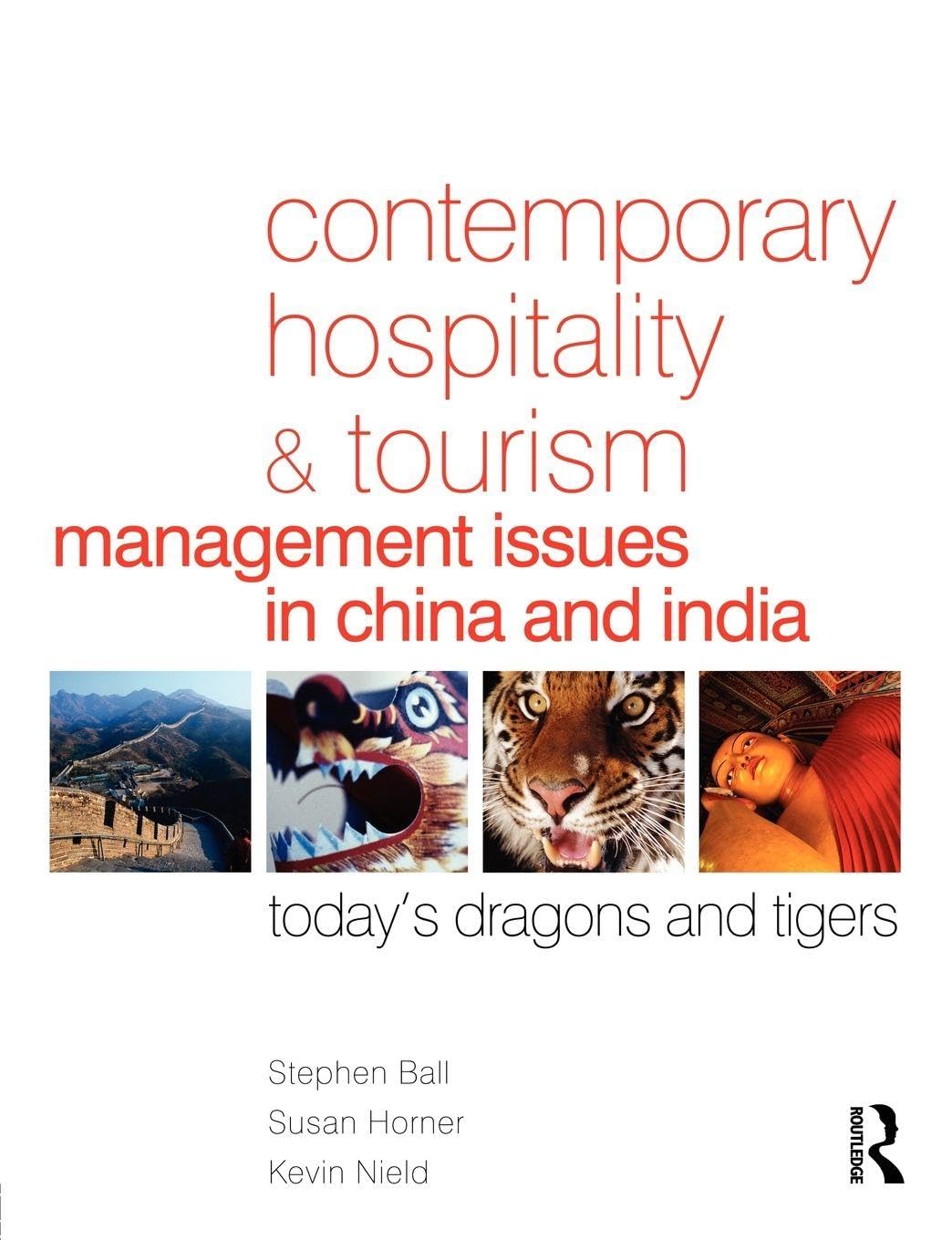 Contemporary Hospitality and Tourism Management Issues in China and India: Today's Dragons and Tigers