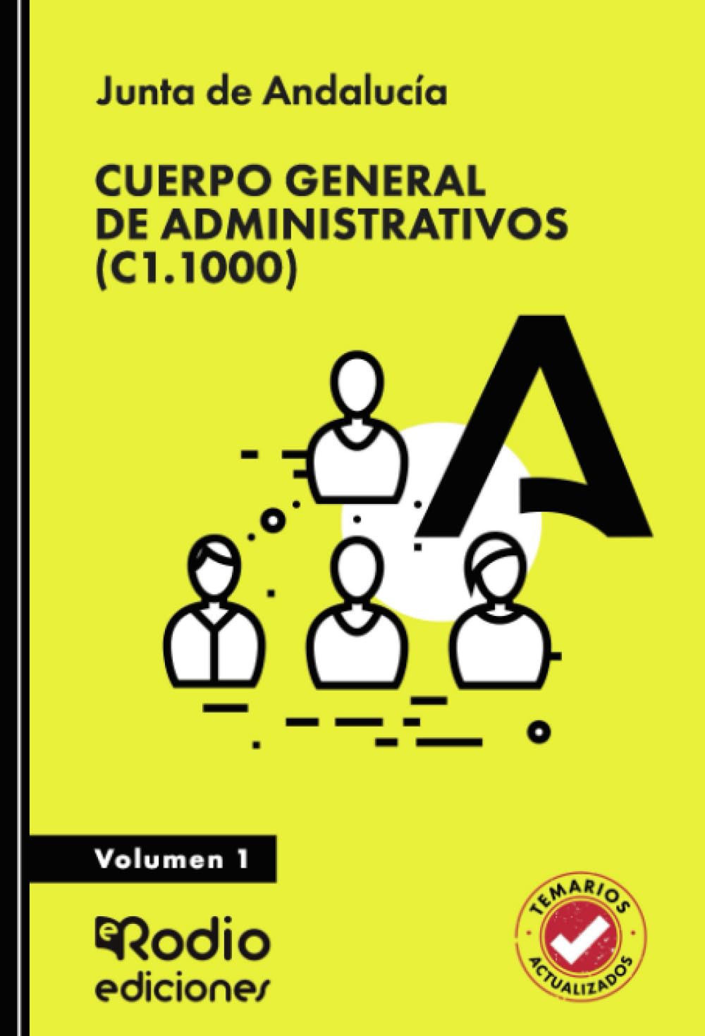 Cuerpo General de Administrativos (C1.1000). Junta de Andalucía. Volumen 1 (OPOSICIONES)