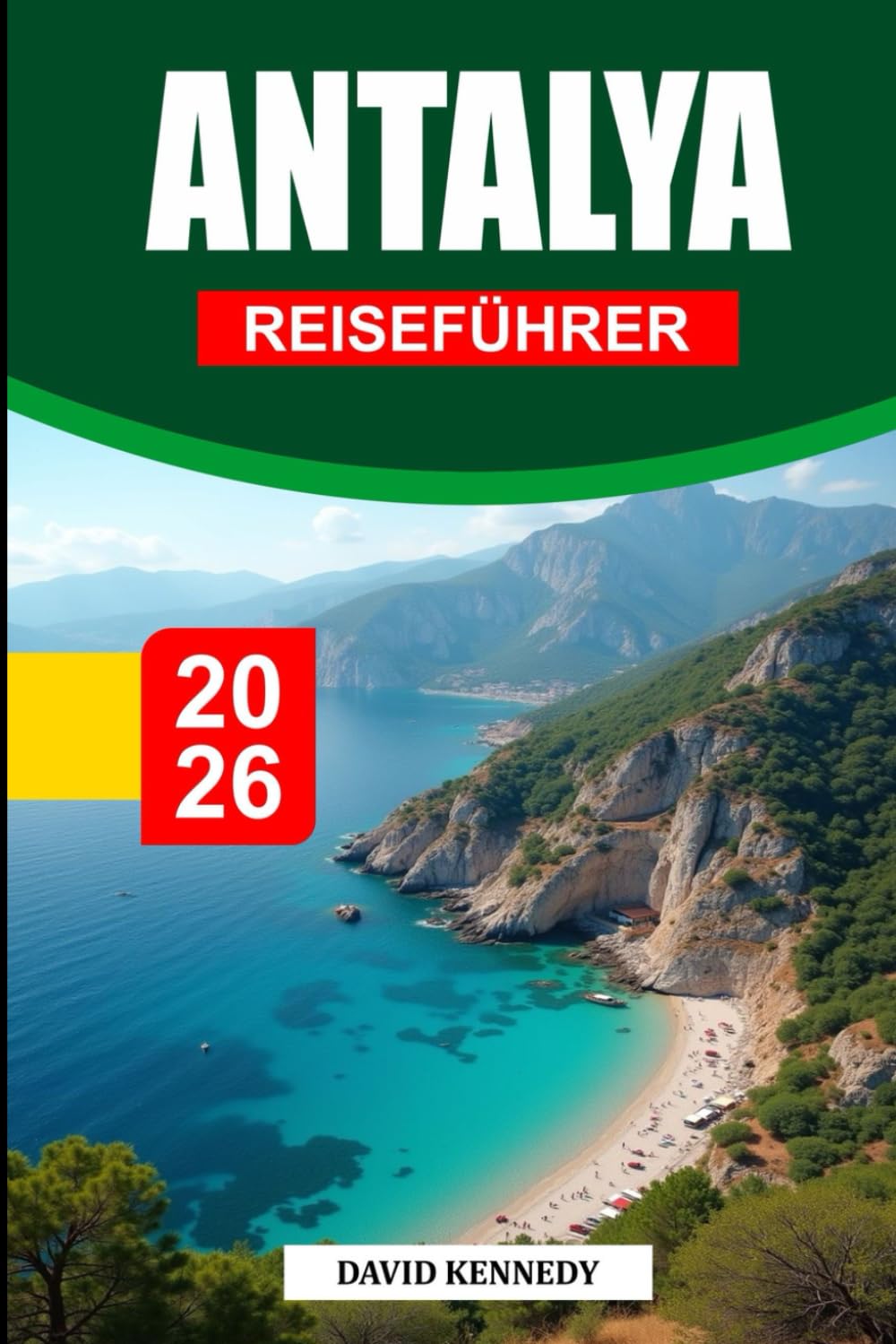 ANTALYA-REISEFÜHRER 2026: Mittelmeerstrände, antike Ruinen, Wasserfälle, Bergabenteuer und lokales türkisches Leben