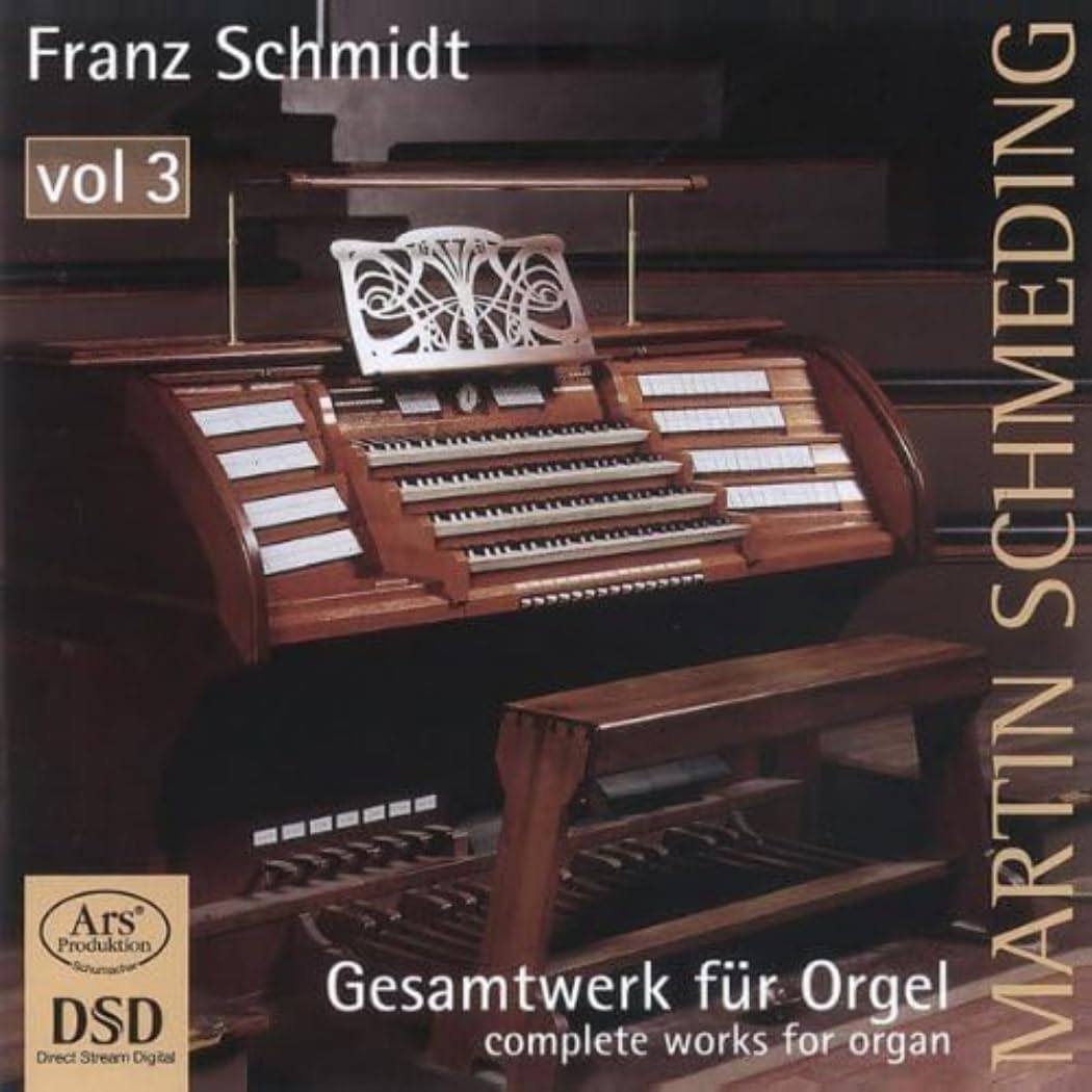 Franz Schmidt: Complete Works for Organ Vol. 3